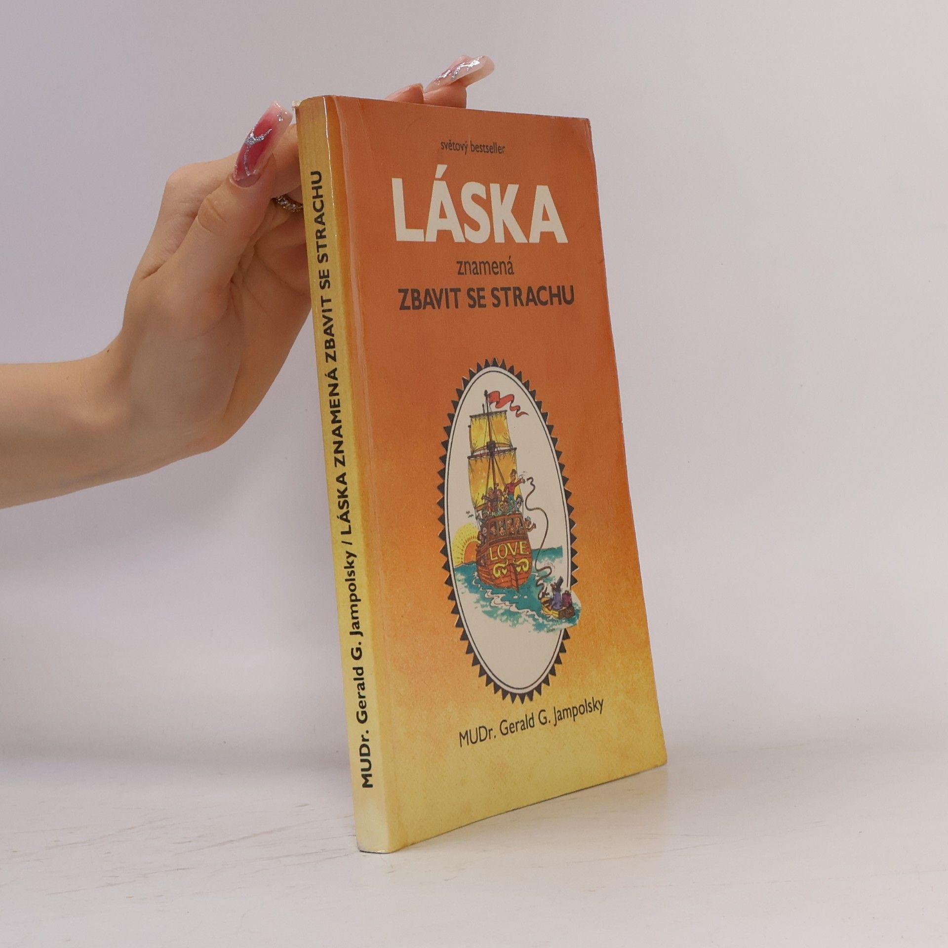 Gerald G. Jampolsky Láska znamená zbavit se strachu