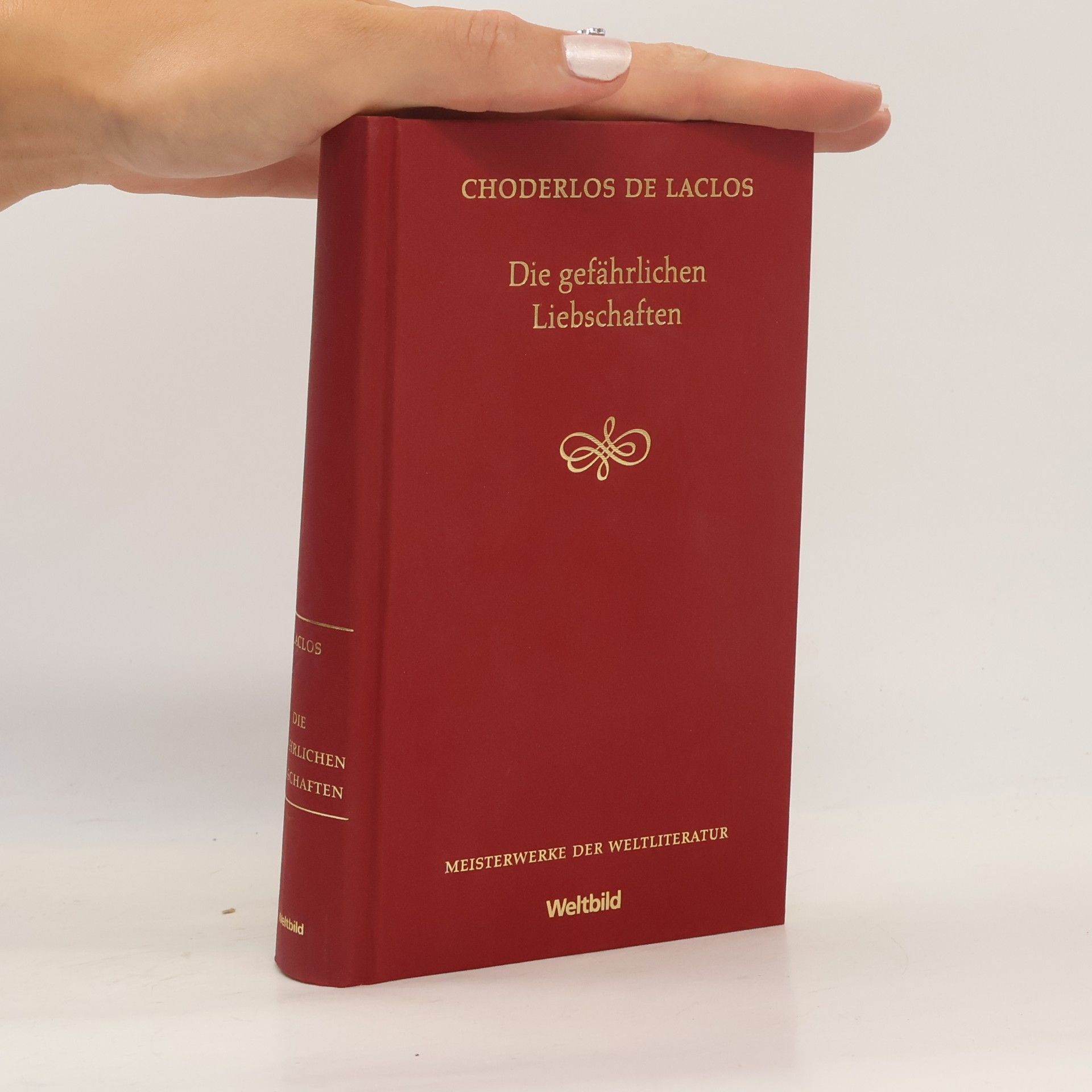 Pierre A. Fr. Choderlos De Laclos Die gefährlichen Liebschaften