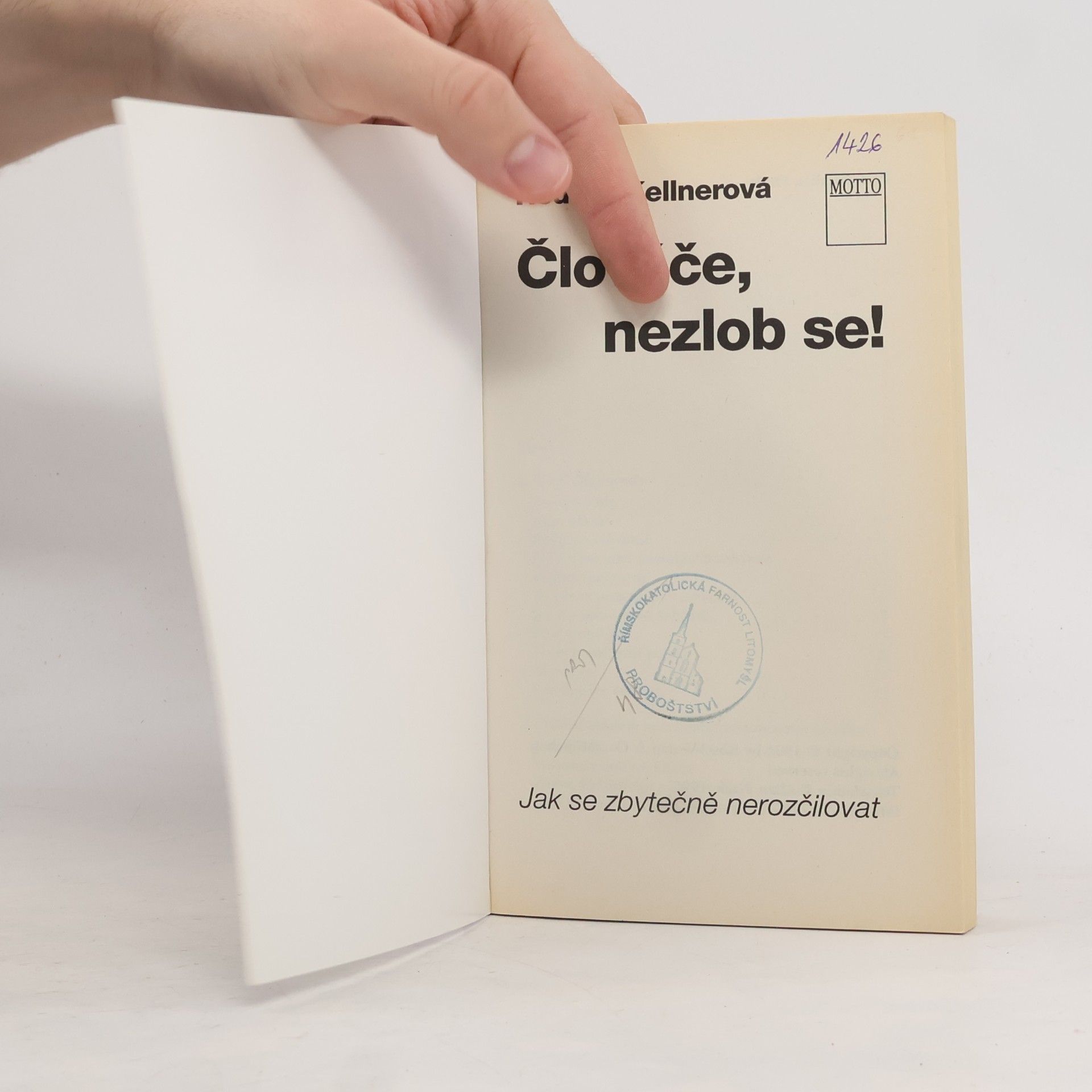 Hedwig Kellner Člověče, nezlob se! : jak se zbytečně nerozčilovat
