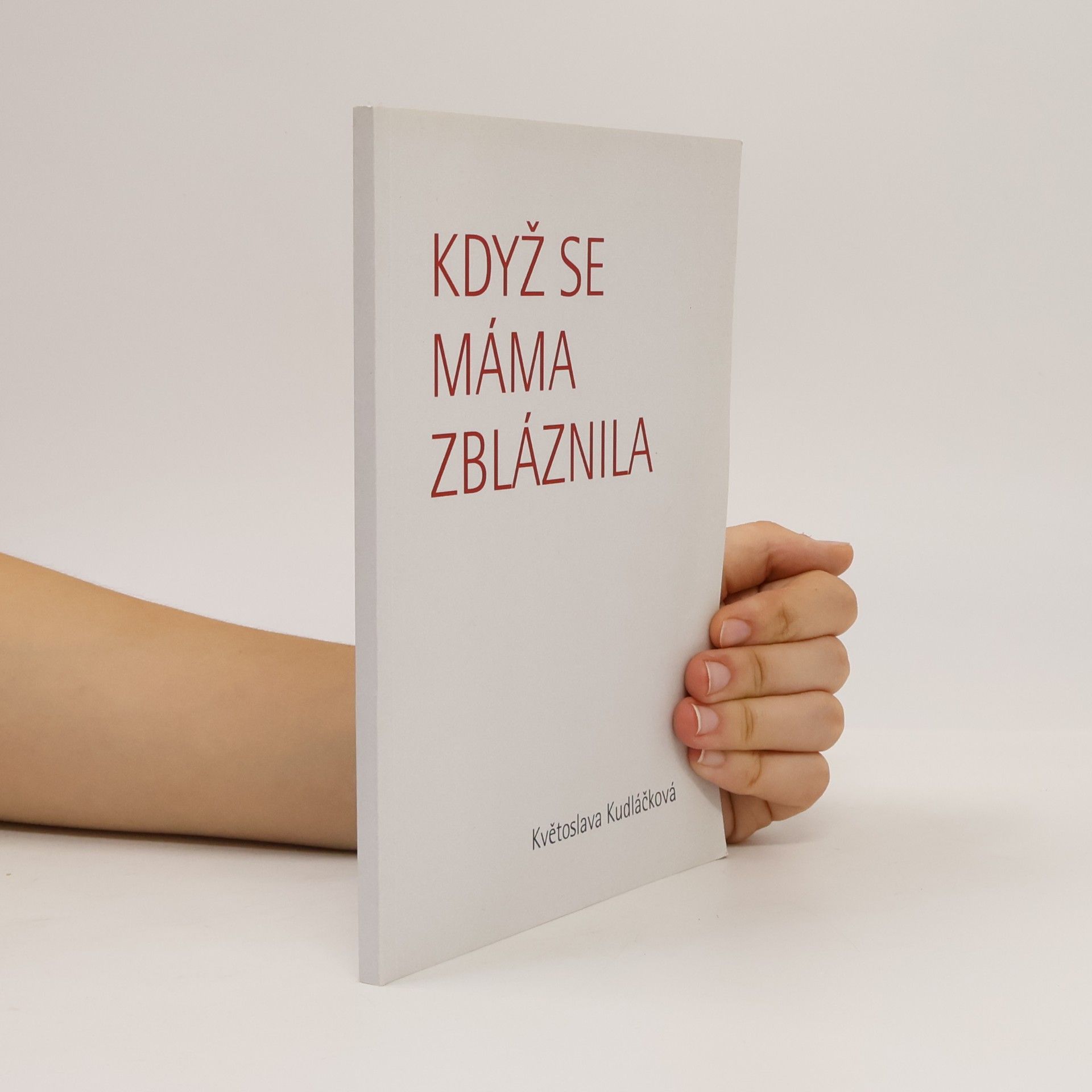 Květoslava Kudláčková Když se máma zbláznila