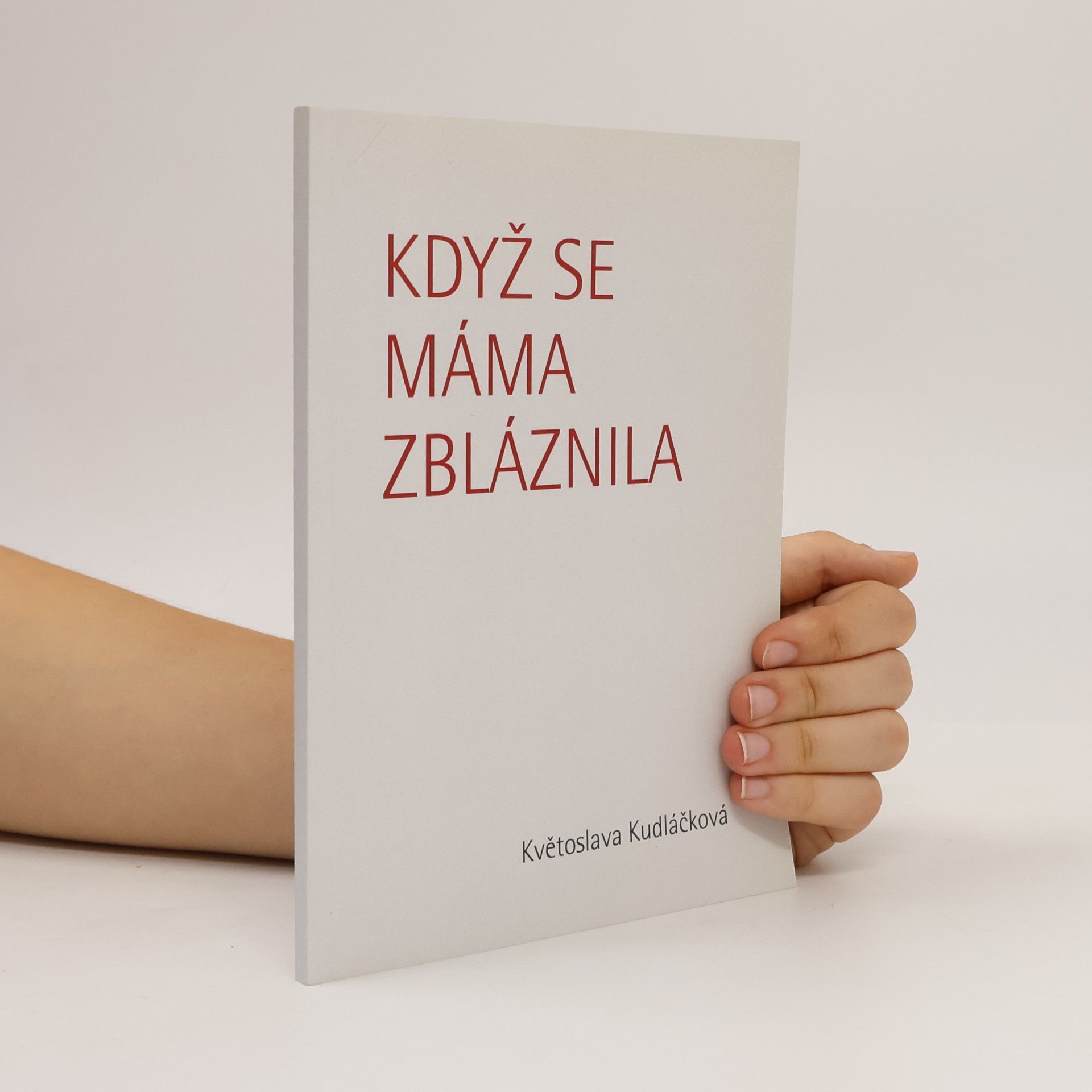Květoslava Kudláčková Když se máma zbláznila