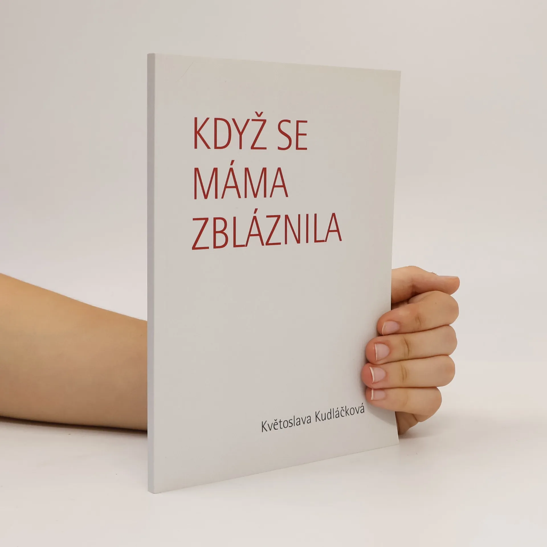 Květoslava Kudláčková Když se máma zbláznila