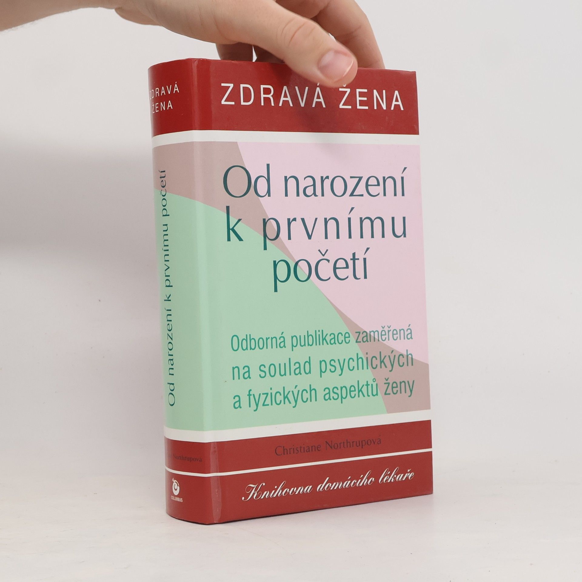 Christiane Northrup Zdravá žena. Od narození k prvnímu početí