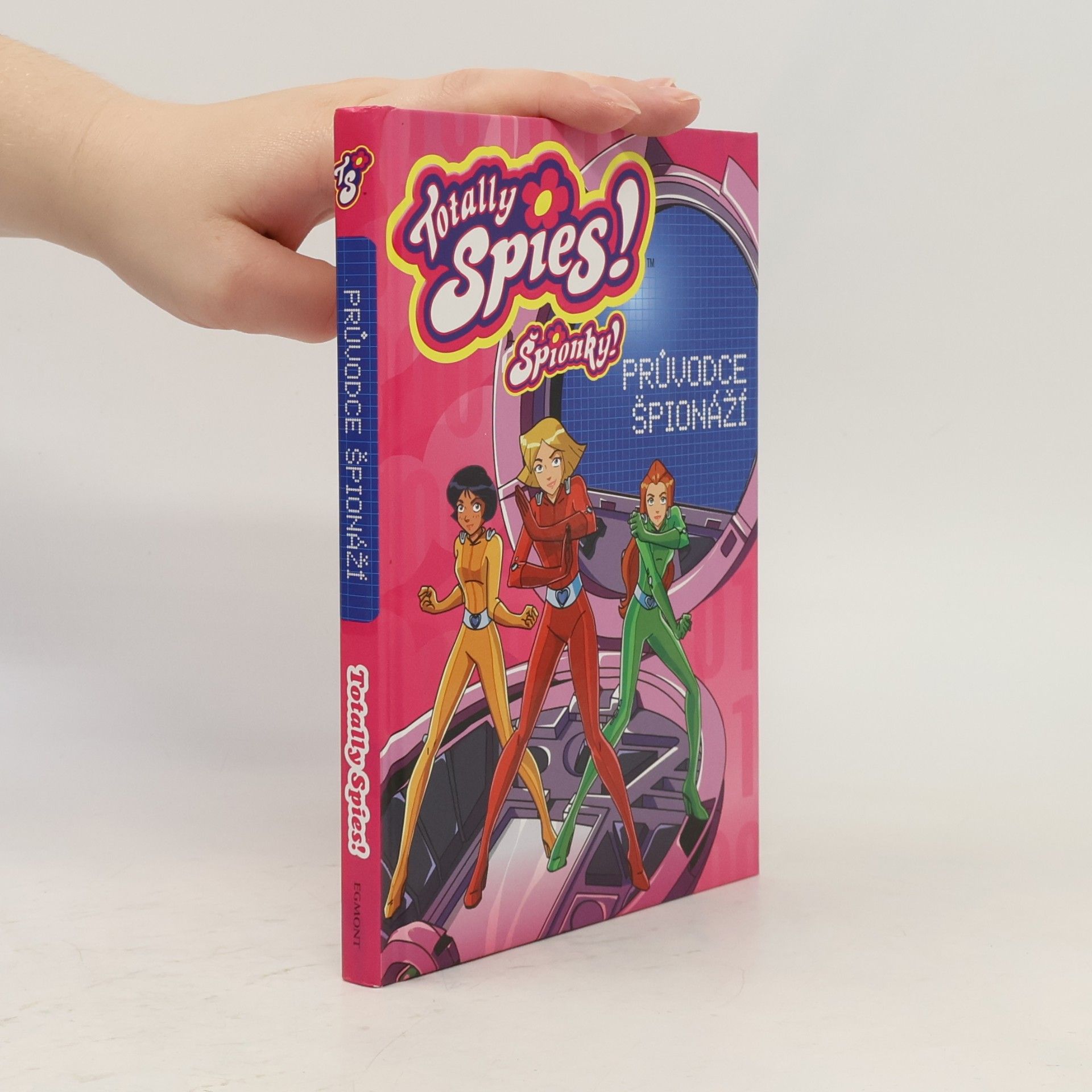 Kolektív autorov Špionky!. Průvodce špionáži Totally Spies!
