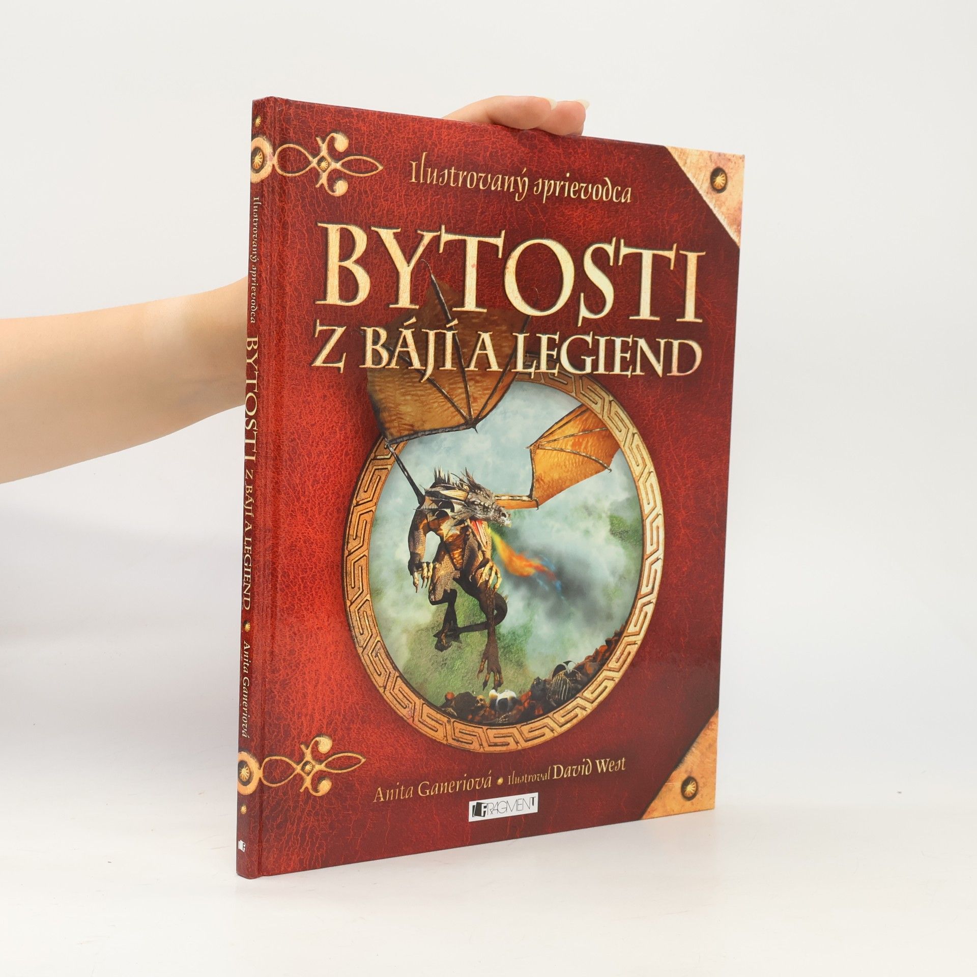 Anita Ganeri Bytosti z bájí a legiend