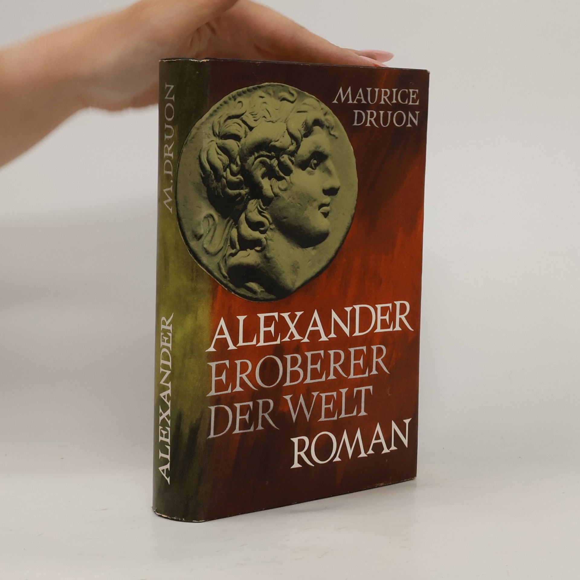 Maurice Druon Alexander. Eroberer der Welt
