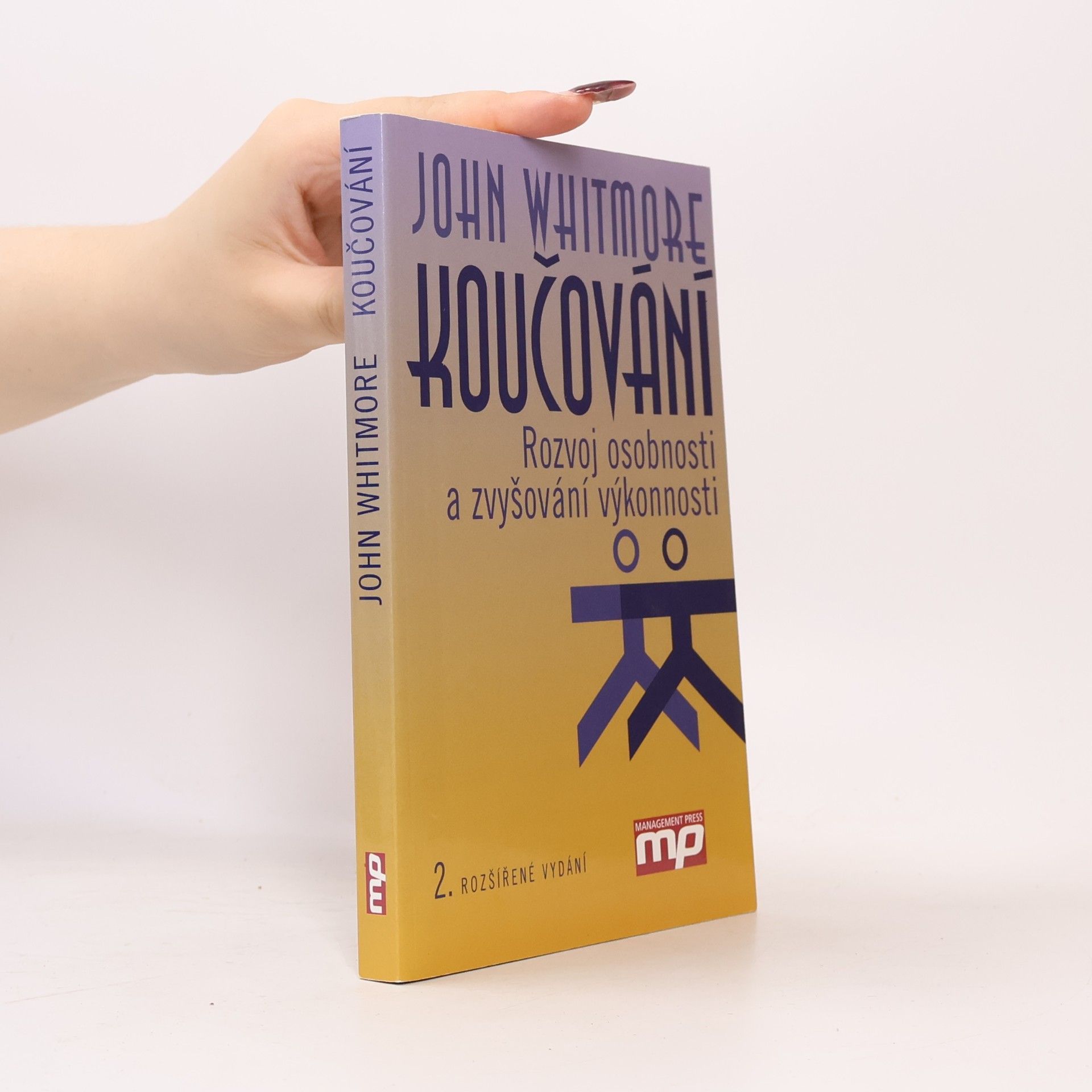 John Whitmore Koučování : rozvoj osobnosti a zvyšování výkonnosti