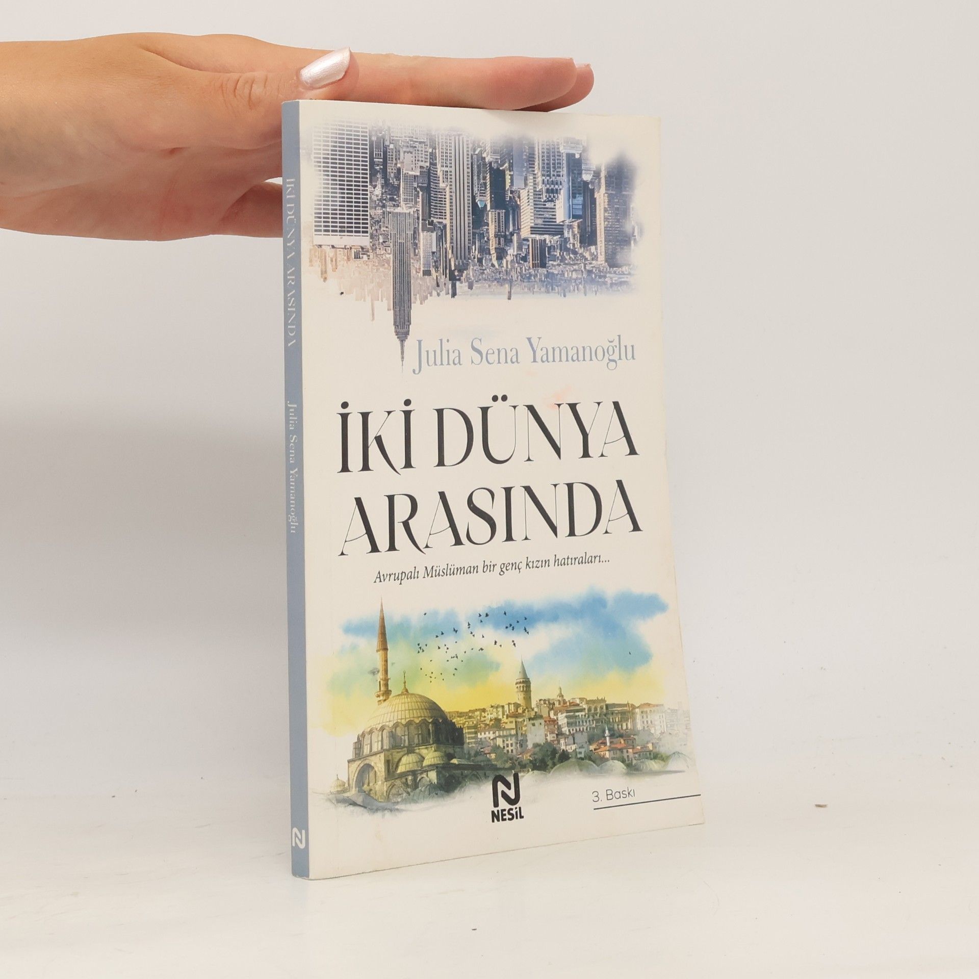 Julia Sena Yamanoğlu İki Dünya Arasında - Avrupalı Müslüman bir genç kızın hatıraları... - 3. Baskı