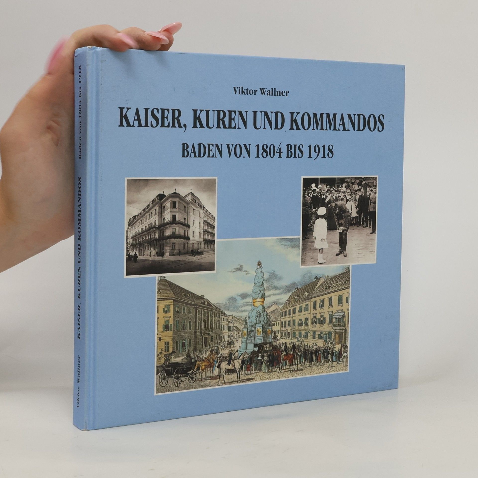 Viktor Wallner Kaiser, Kuren und Kommandos: Baden von 1804 bis 1918
