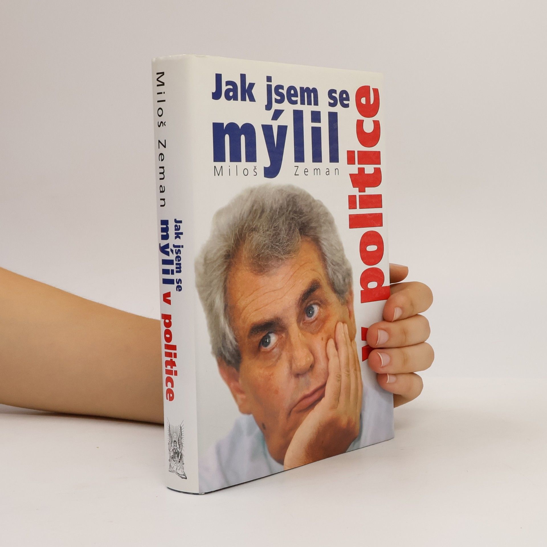 Miloš Zeman Jak jsem se mýlil v politice