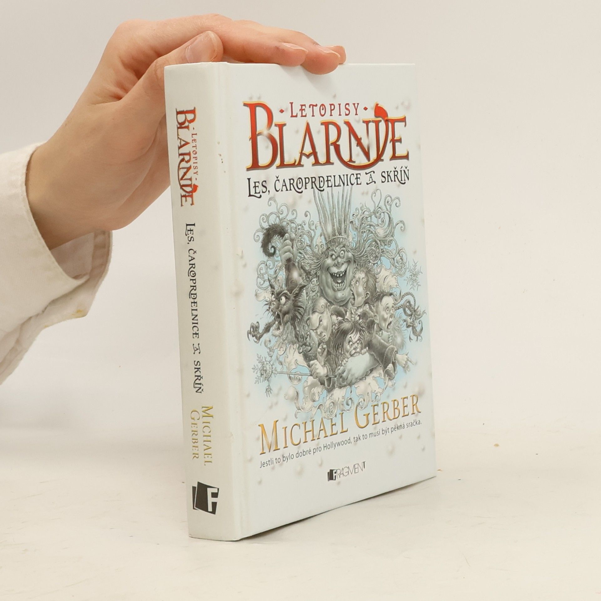 Michael Gerber Letopisy Blarnie: Příběh pro dětiny. Les, čaroprdelnice a skříň