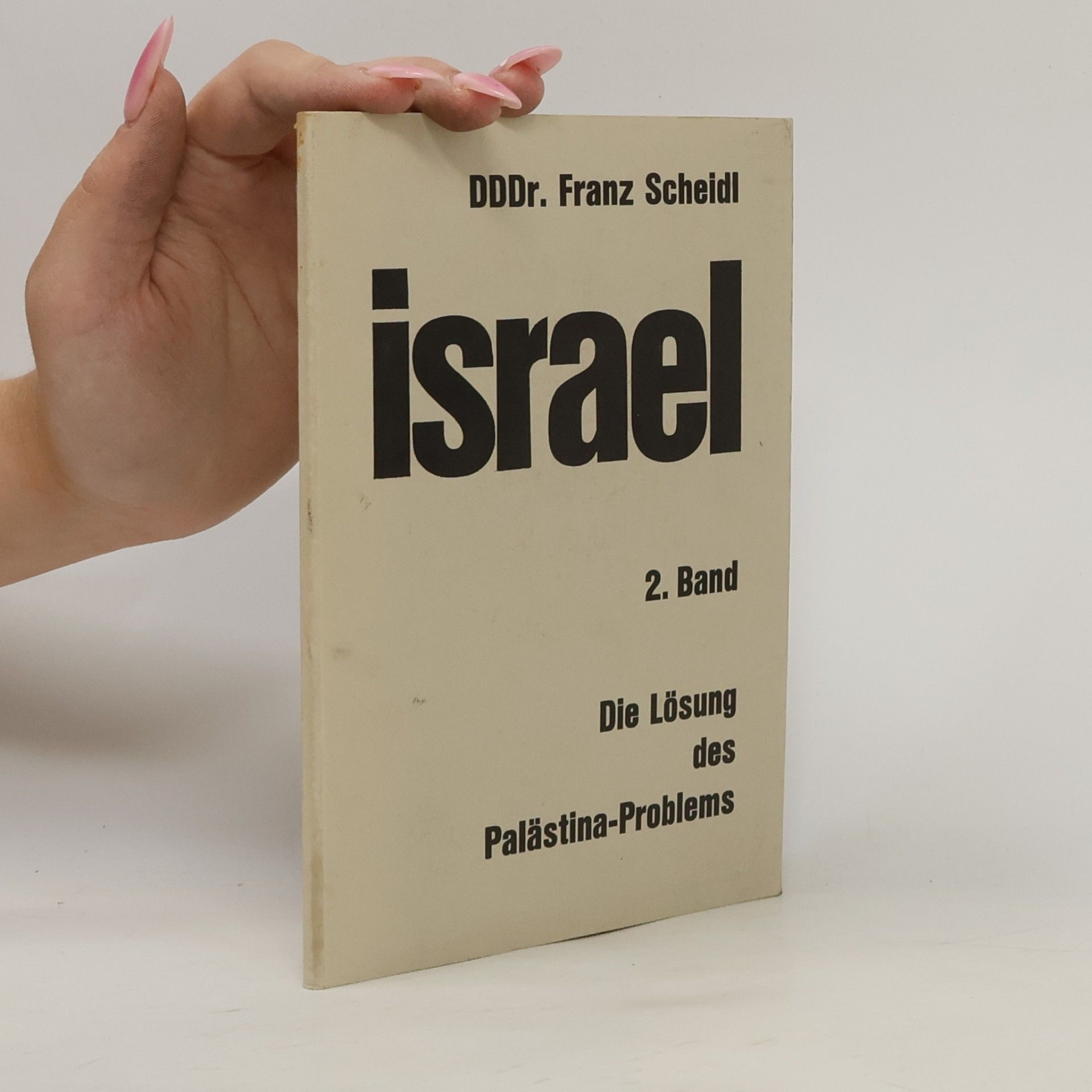 Israel. Band 2. Die Lösung des Palästina-Problems