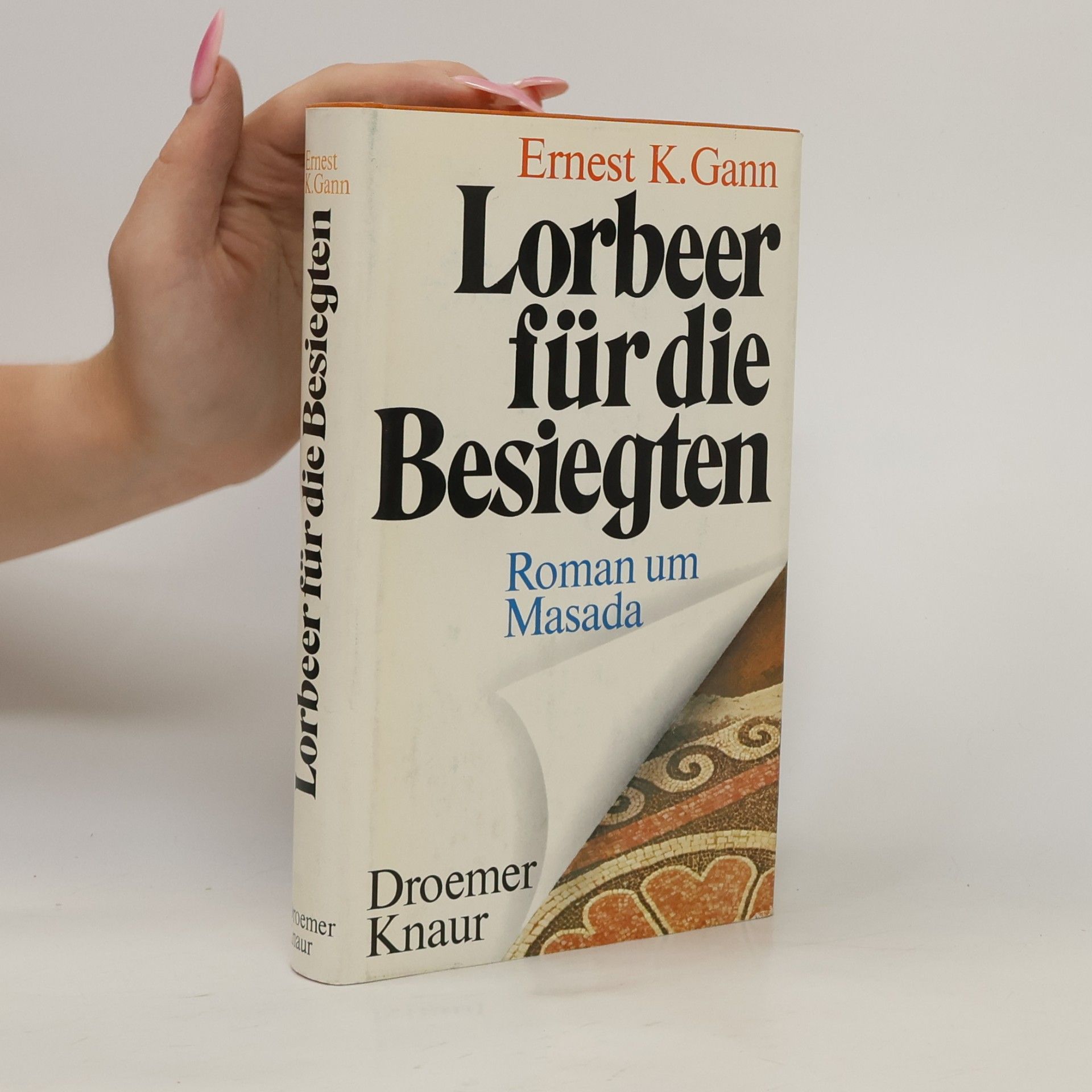Ernest K. Gann Lorbeer für die Besiegten - Roman um Masada