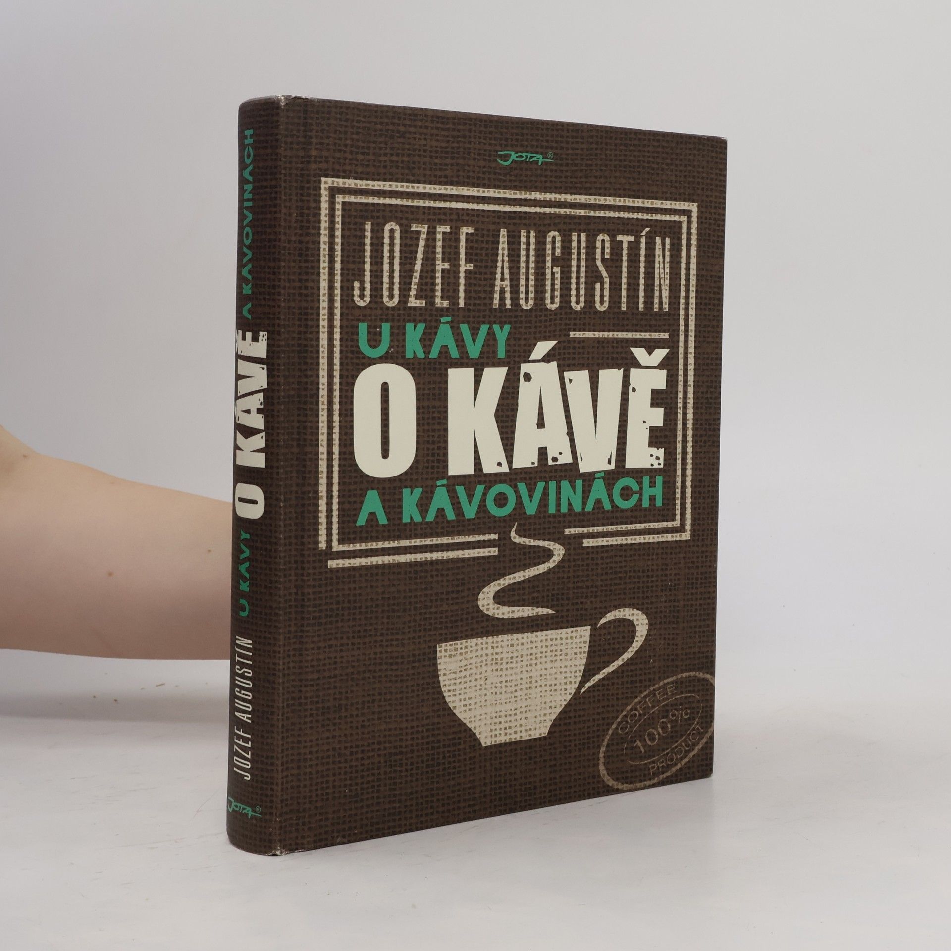 Jozef Augustín U kávy o kávě a kávovinách