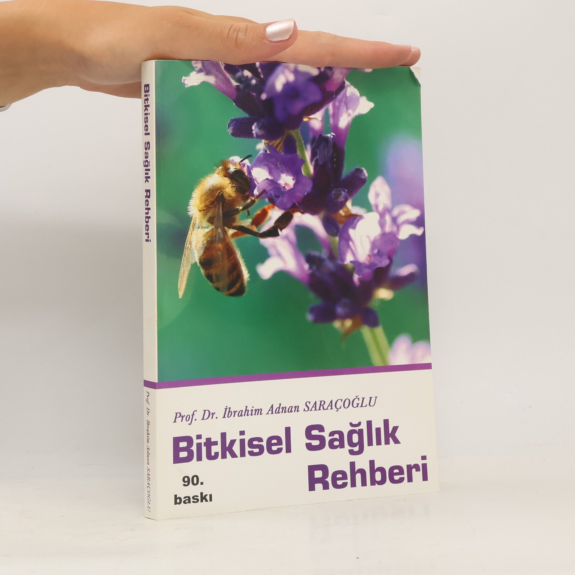 Prof. Dr. İbrahim Adnan Saraçoğlu Bitkisel sağlık rehberi: Özel baskı