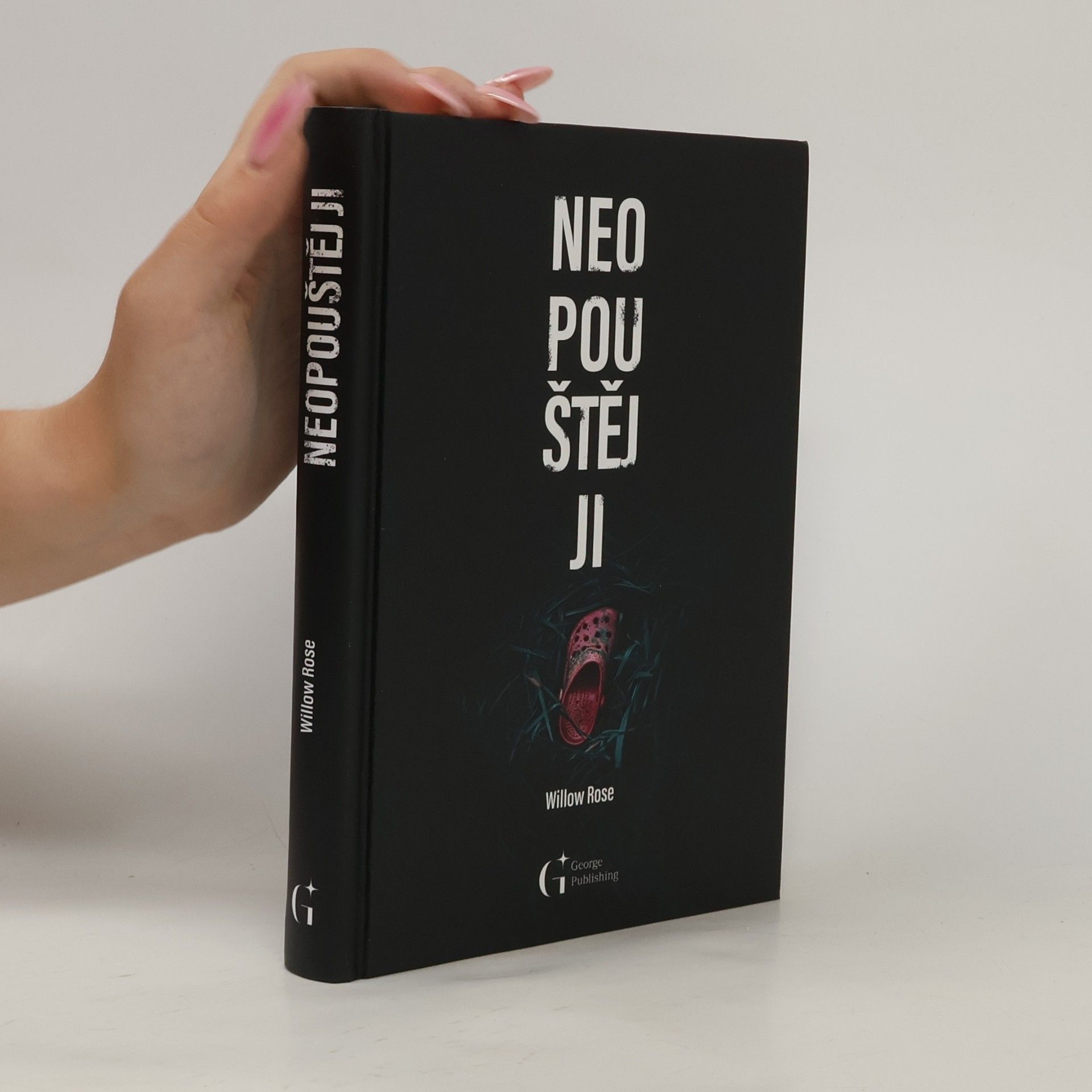 Willow Rose Neopuštěj ji