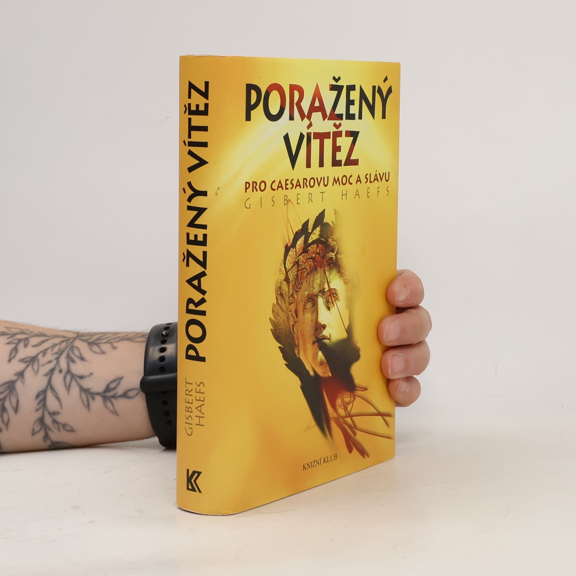 Gisbert Haefs Poražený vítěz. Pro Caesarovu moc a slávu