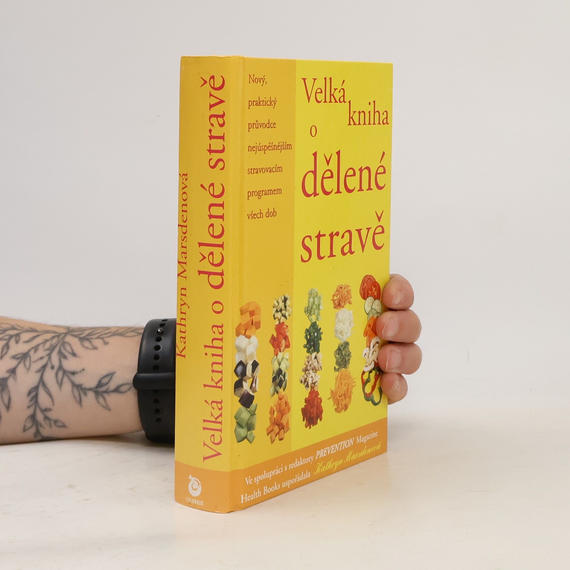 Kathryn Marsden Velká kniha o dělené stravě : nový, praktický průvodce nejúspěšnějším stravovacím programem všech dob