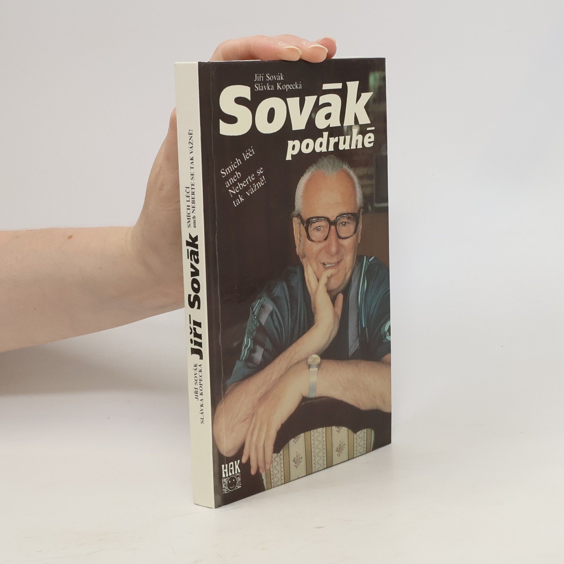 Jiří Sovák Sovák podruhé. Smích léčí aneb Neberte se tak vážně!