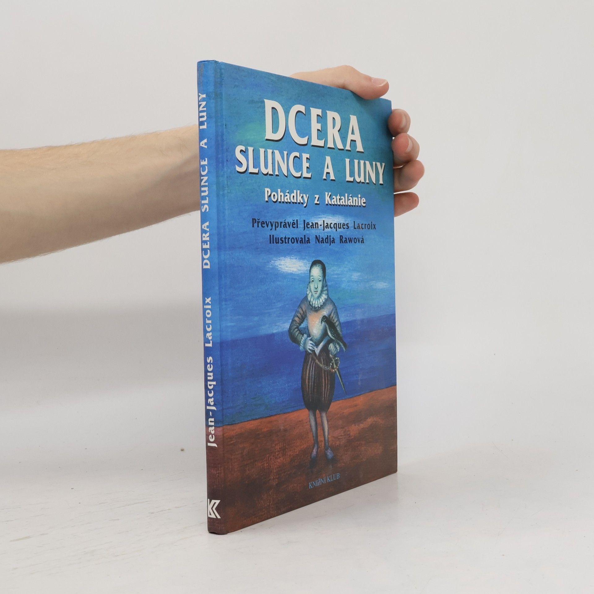 JeanJacques Lacroix Dcera Slunce a Luny. Pohádky z Katalánie