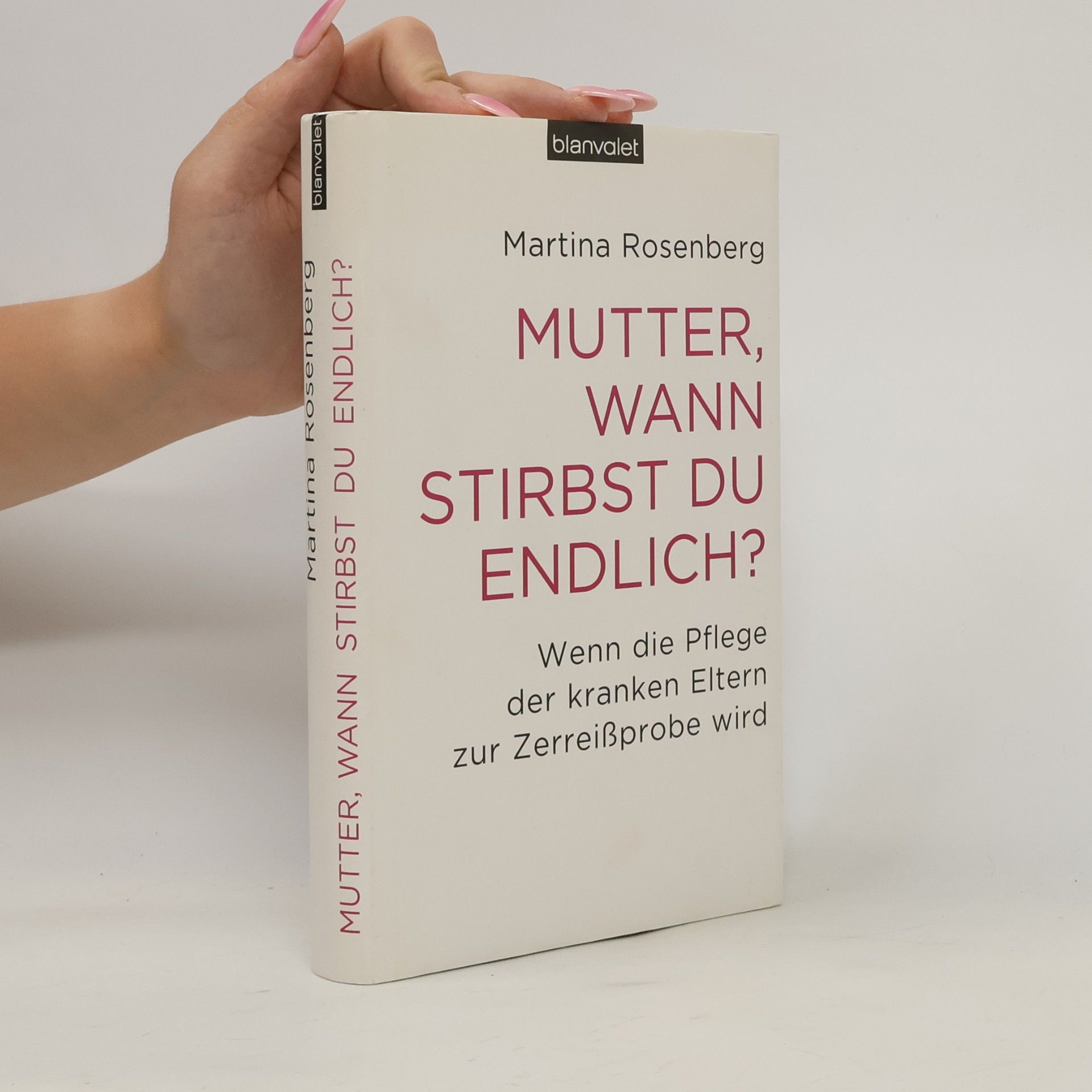 Martina Rosenberg Mutter, wann stirbst du endlich?
