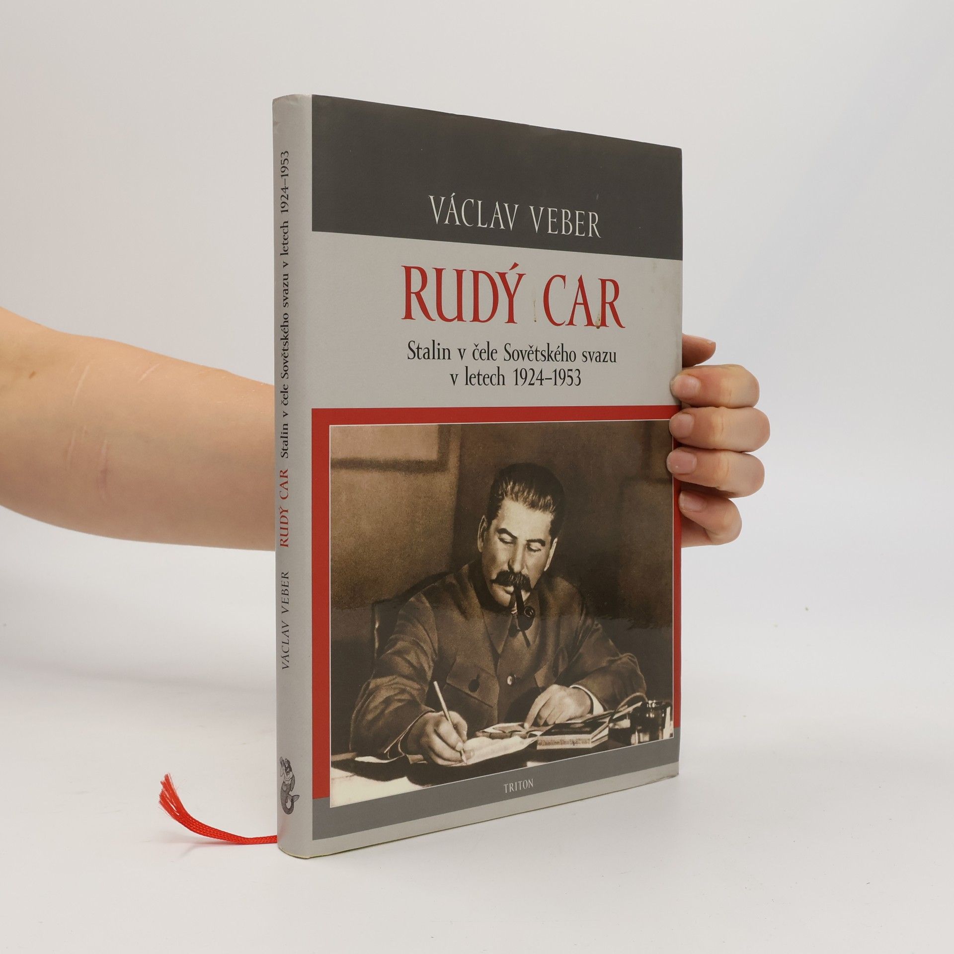Václav Veber Rudý car: Stalin v čele Sovětského svazu v letech 1924-1953