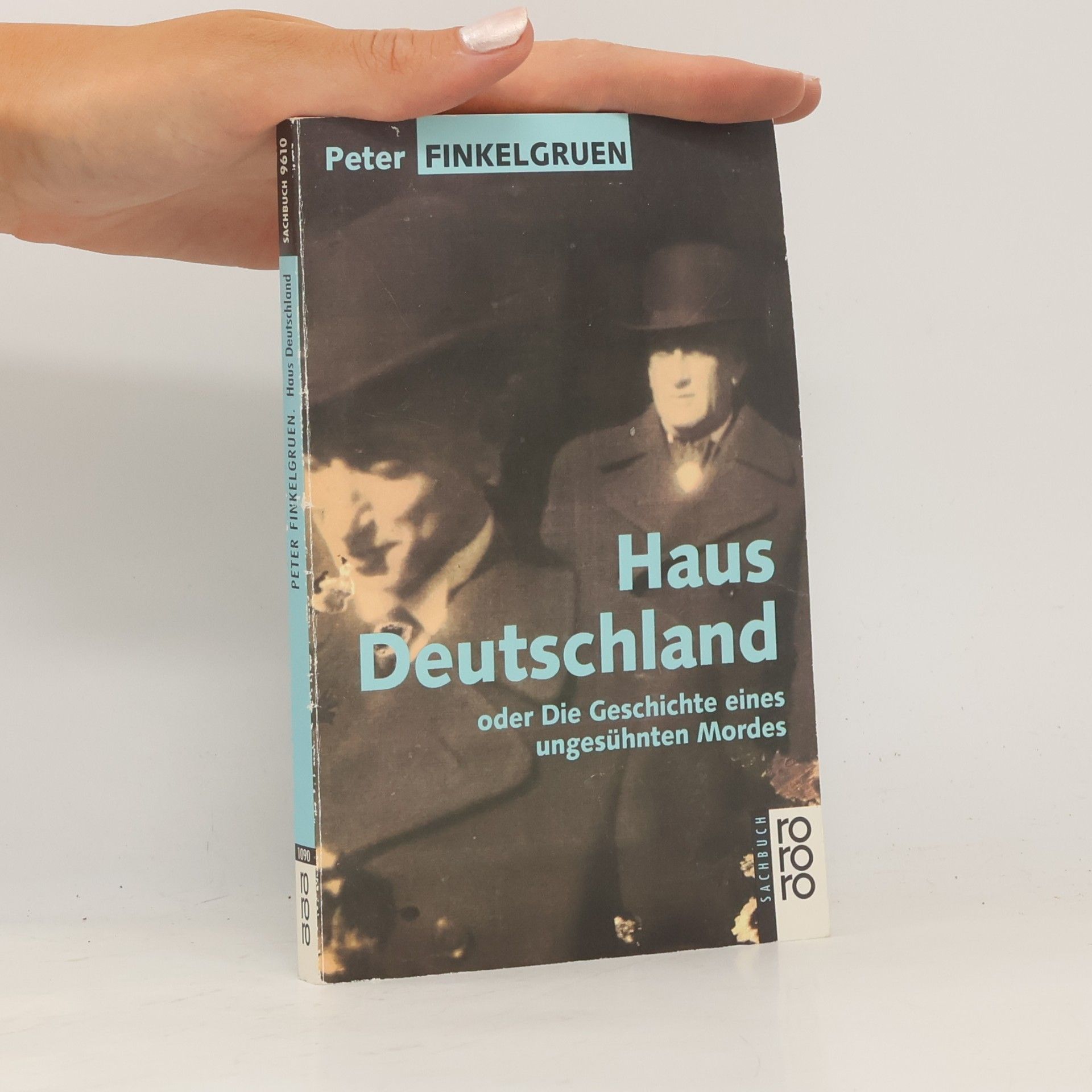 Peter Finkelgruen Haus Deutschland, oder, Die Geschichte eines ungesühnten Mordes
