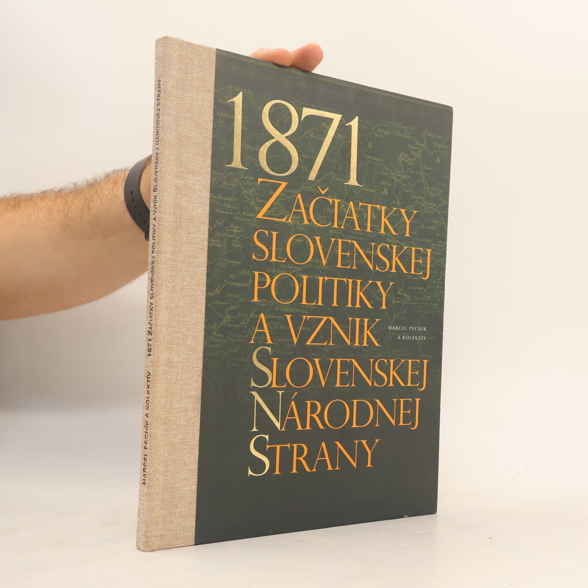 Marcel Pecník 1871 Začiatky slovenskej politiky a vznik Slovenskej Národnej Strany
