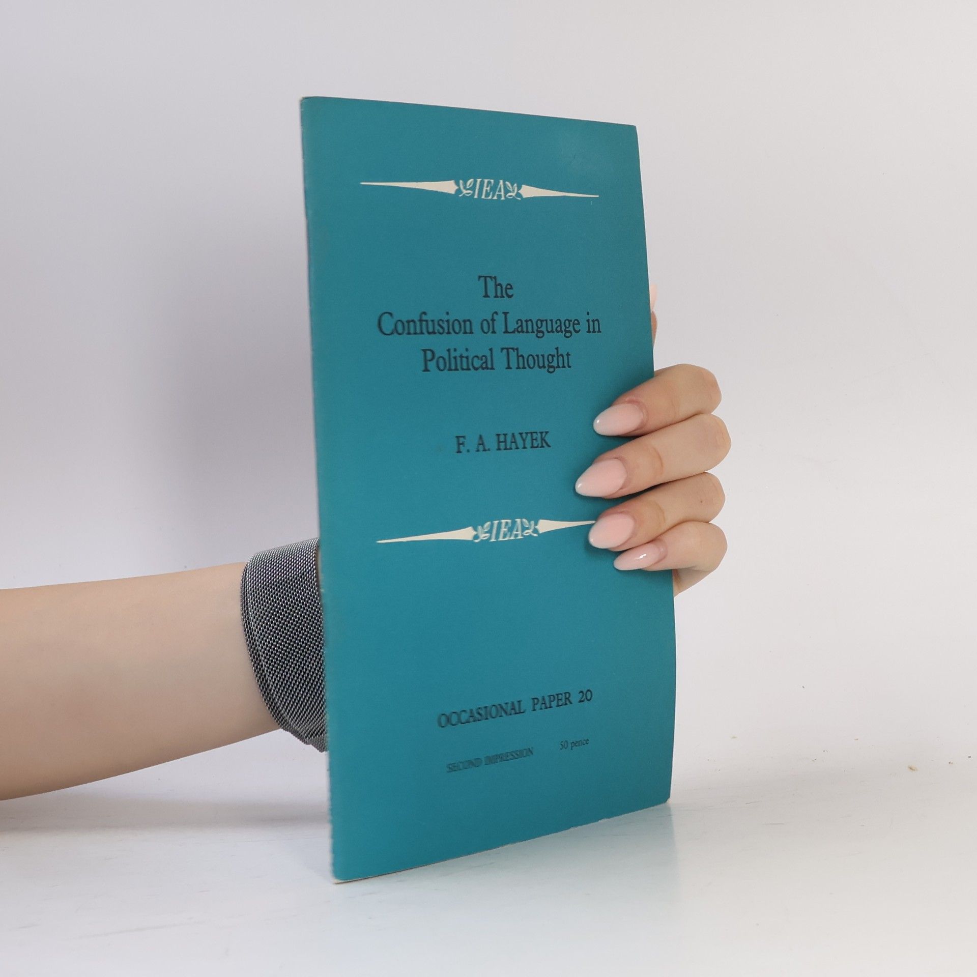 Friedrich August Hayek The Confusion of Language in Political Thought