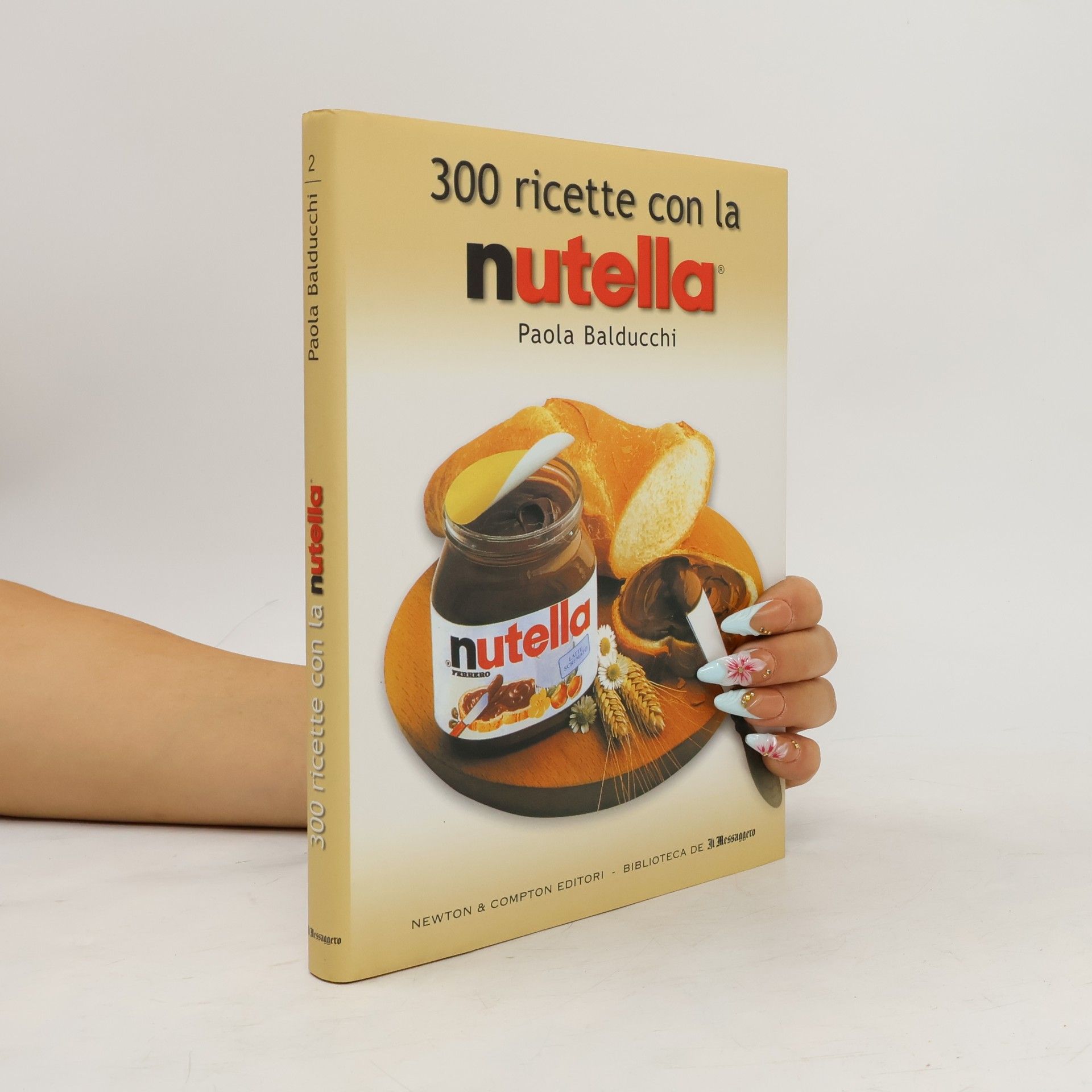 Paola Balducchi 300 ricette con la Nutella