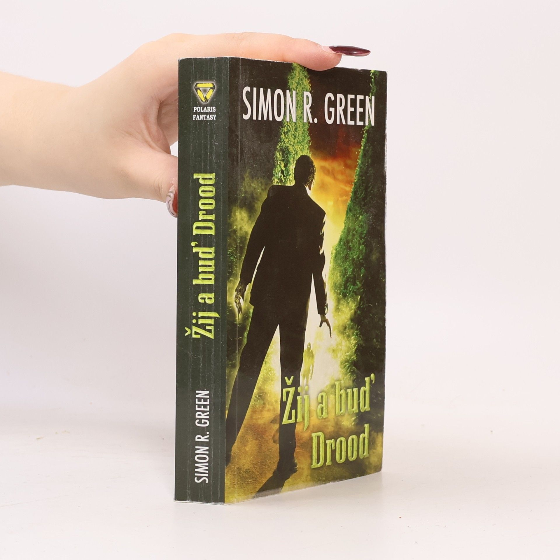 Simon R. Green Žij a buď Drood