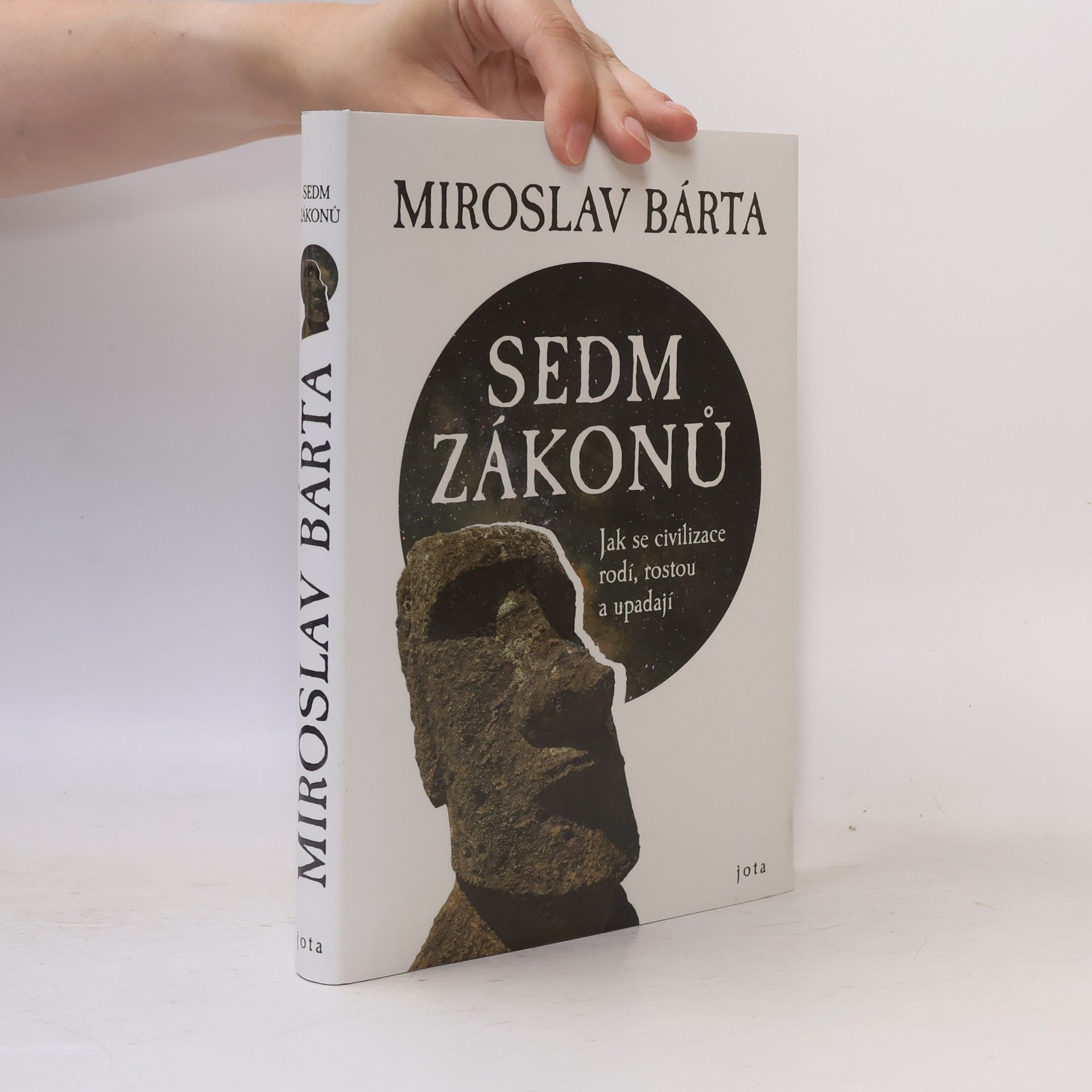 Miroslav Bárta Sedm zákonů: Jak civilizace vznikají, dosahují vrcholu a upadají