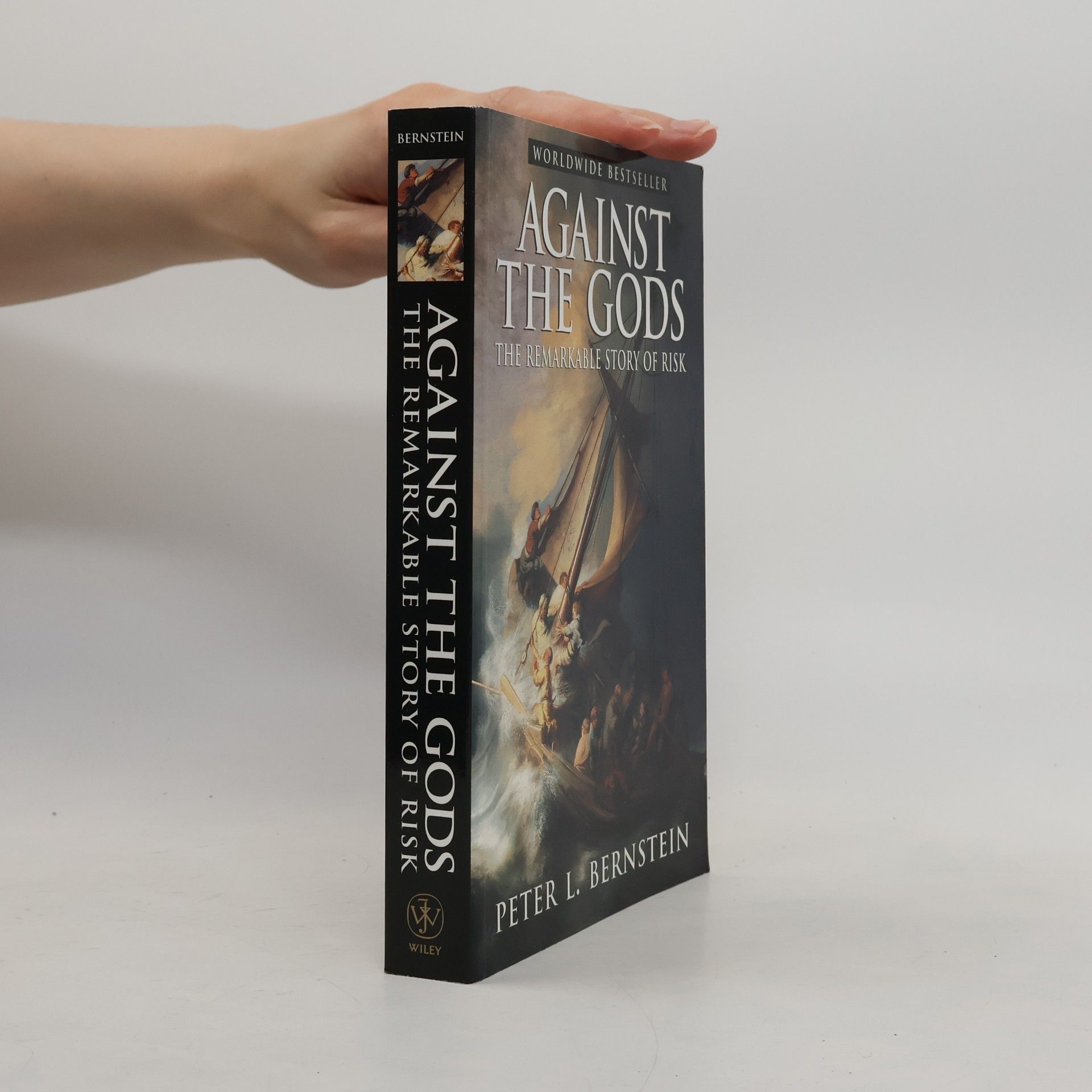 Peter L. Bernstein Against the gods : the remarkable story of risk