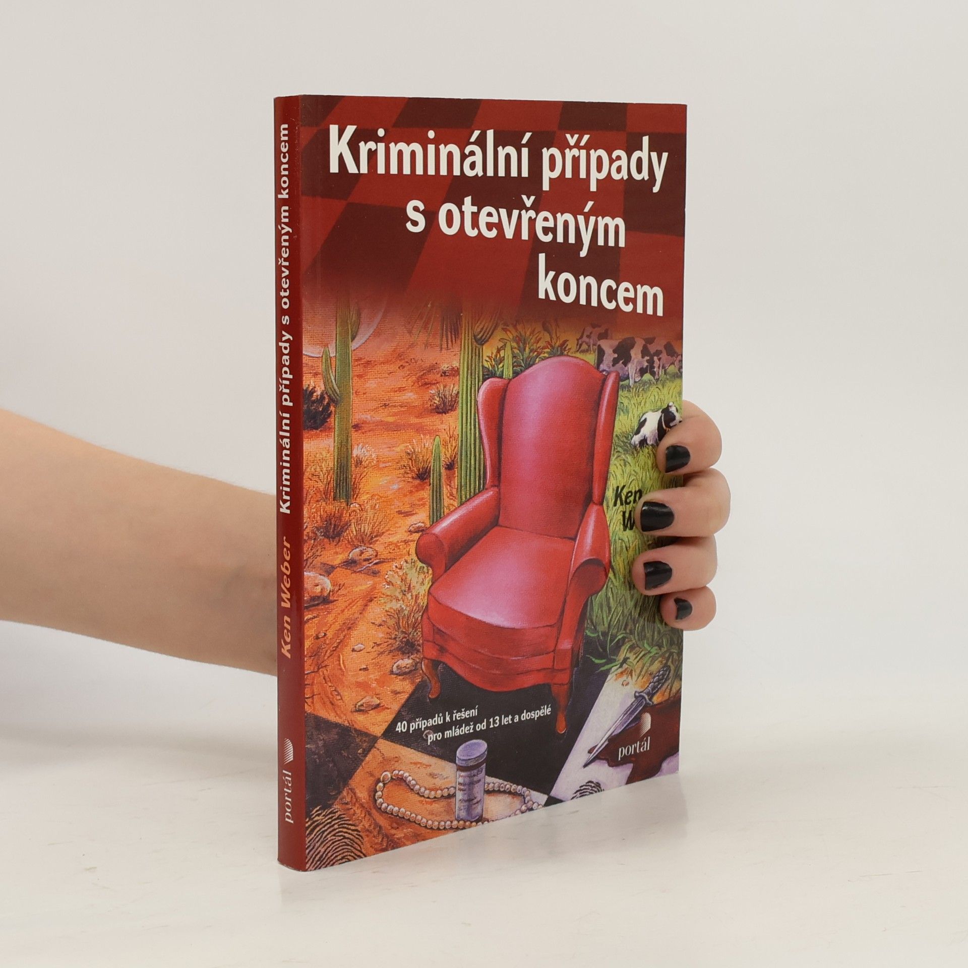 Weber Ken Kriminální případy s otevřeným koncem : 40 případů k řešení pro mládež od 13 let a dospělé