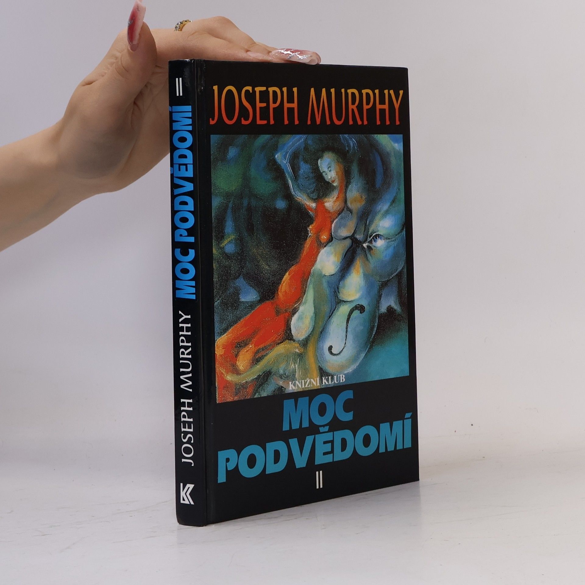 Joseph Murphy Moc podvědomí II