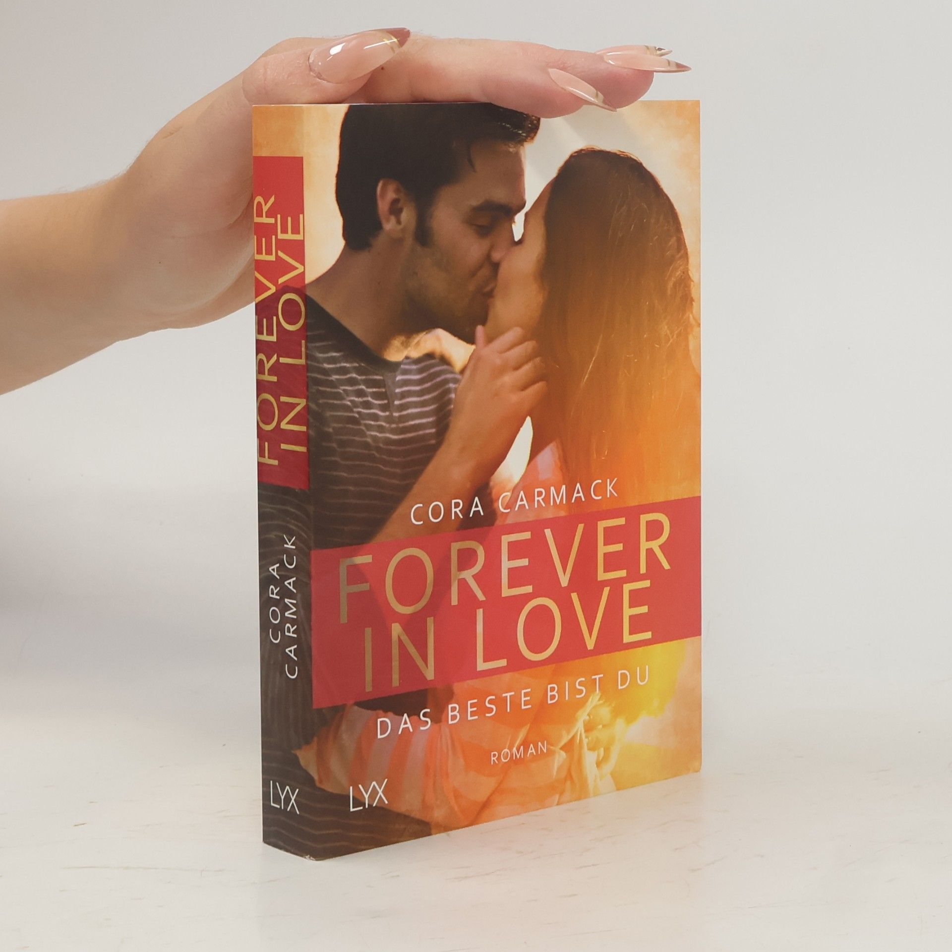 Cora Carmack Forever in Love. Das Beste bist du