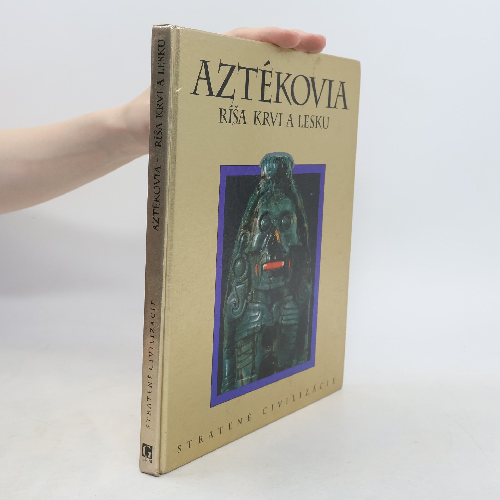 Kolektiv autorů Aztékovia, ríša krvi a lesku