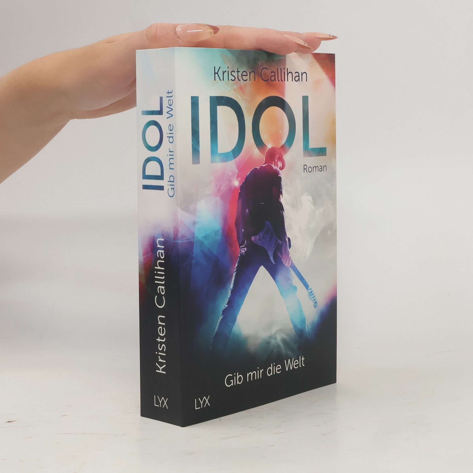 Kristen Callihan Idol - Gib mir die Welt