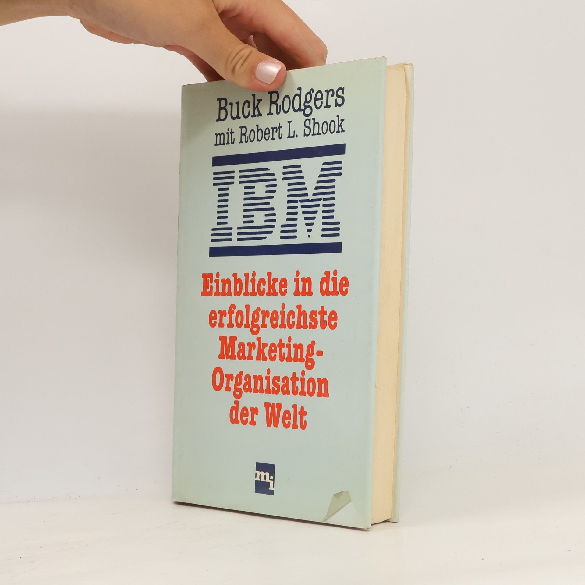 Francis G. Rodgers IBM - Einblicke in die erfolgreichste Marketing-Organisation der Welt