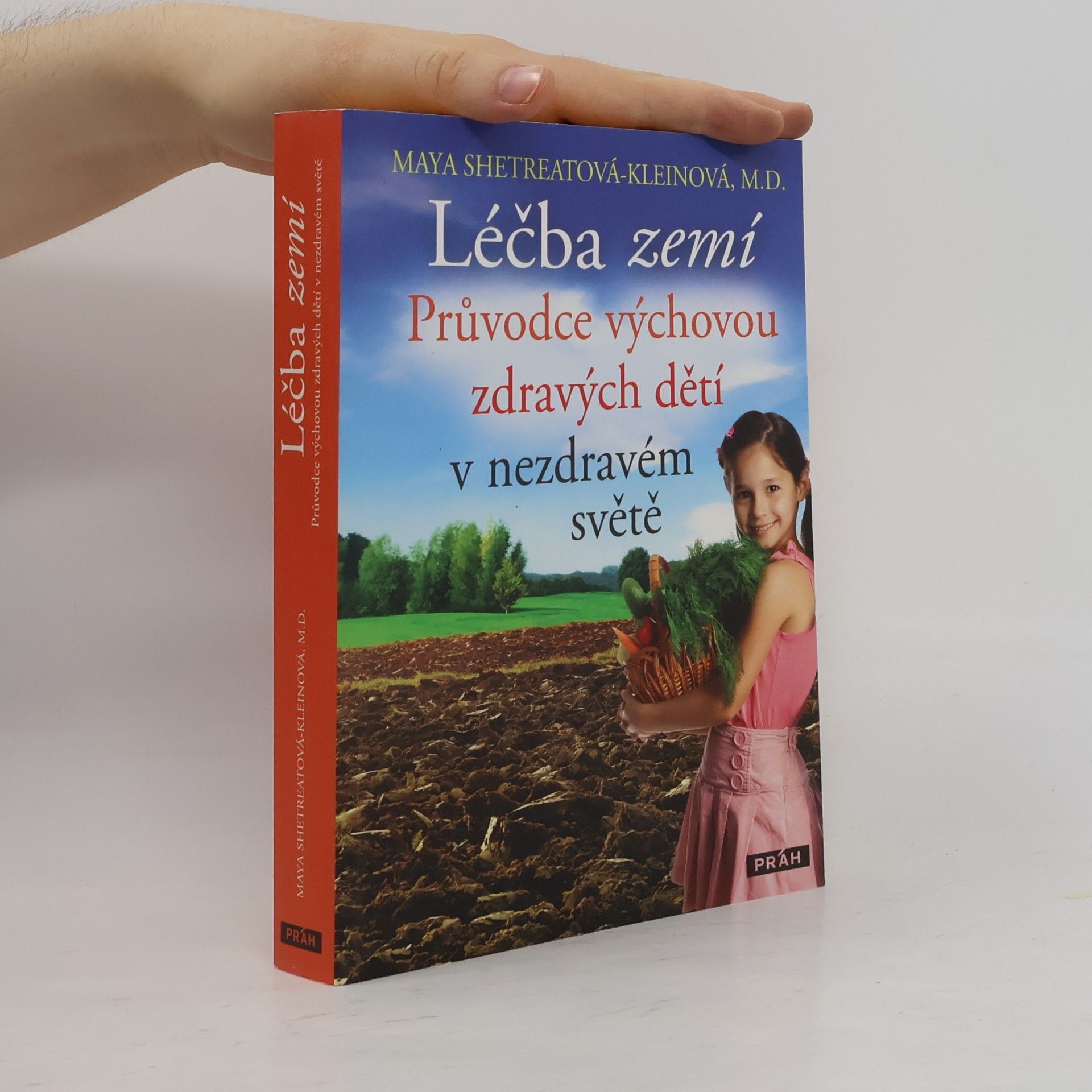 Maya Shetreat-Klein Léčba zemí : průvodce výchovou zdravých dětí v nezdravém světě