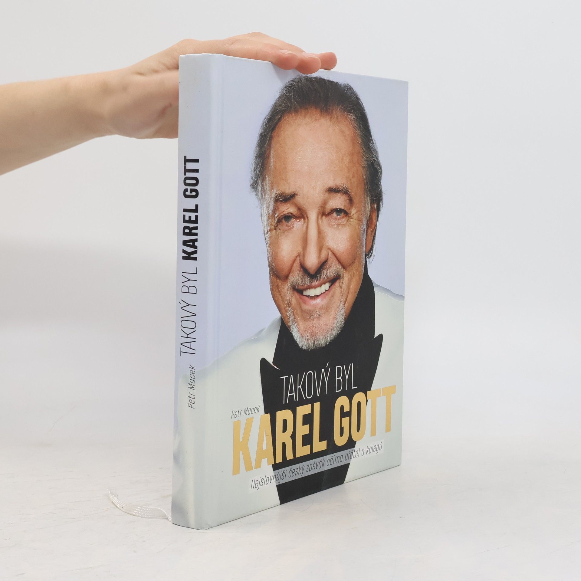 Petr Macek Takový byl Karel Gott: Nejslavnější český zpěvák očima přátel a kolegů