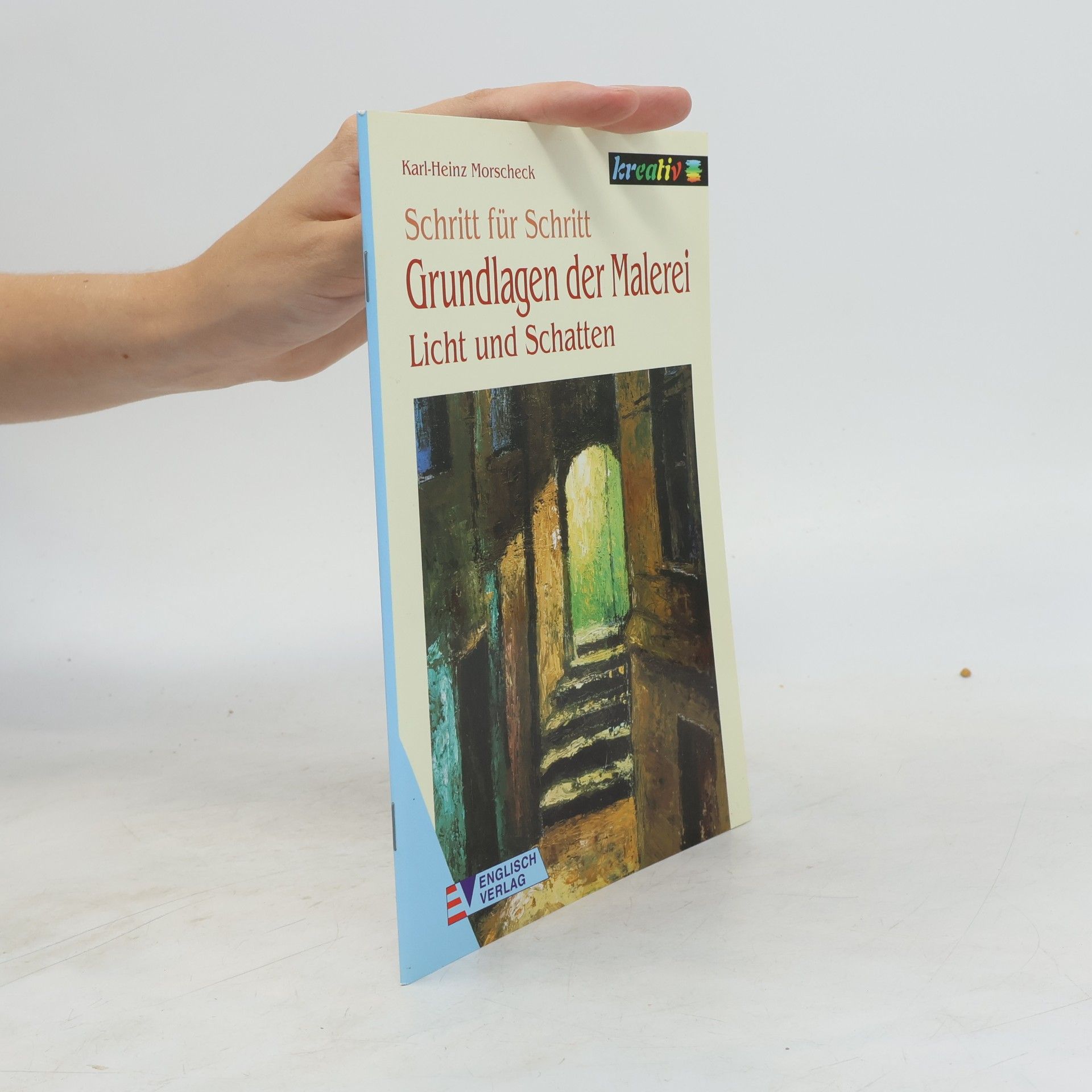 Karl Heinz Morscheck Grundlagen der Malerei - Licht und Schatten