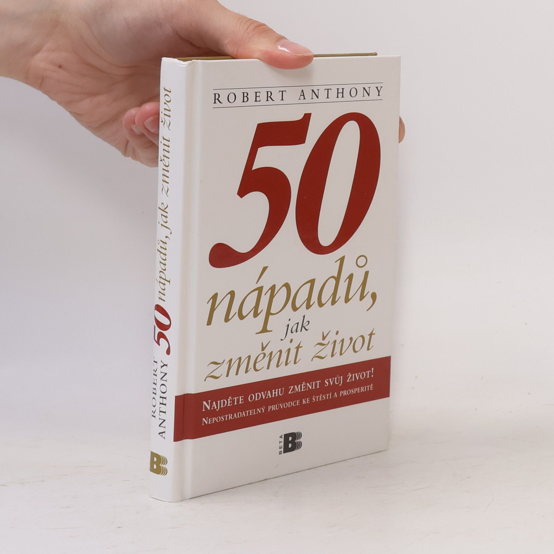 Robert Anthony 50 nápadů, jak změnit život