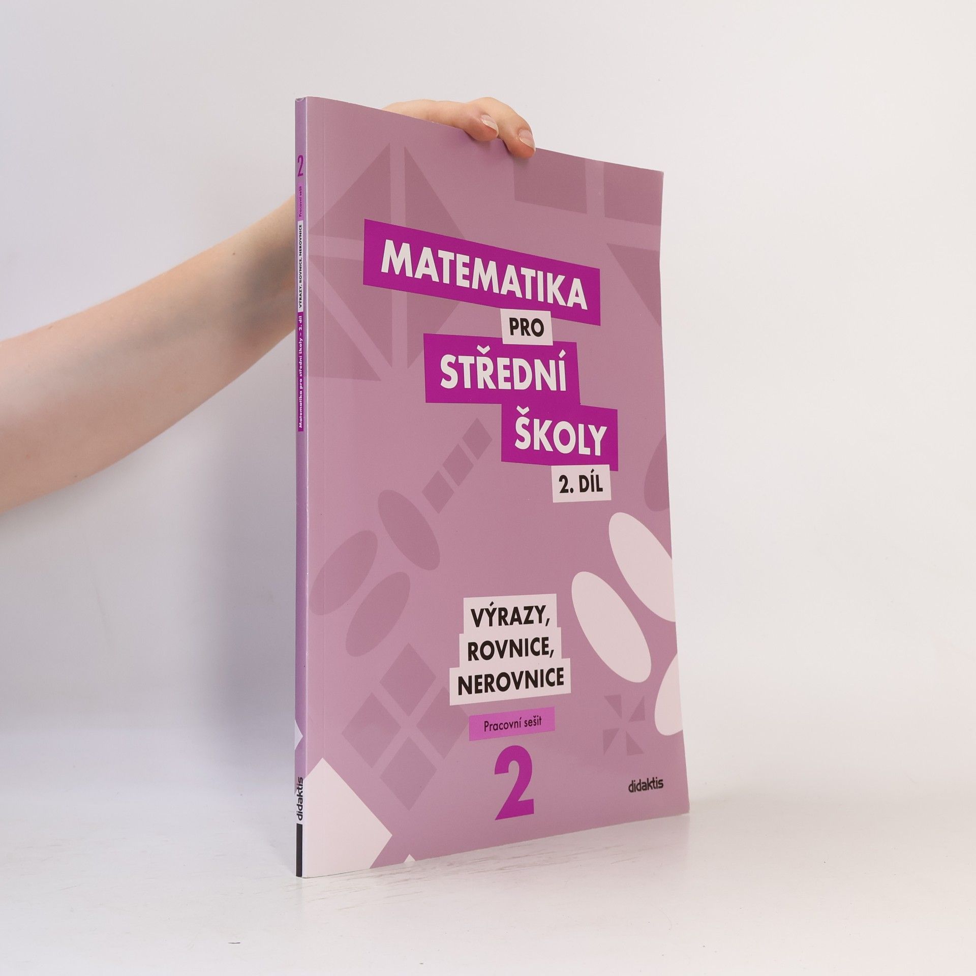 Kolektiv autorů Matematika pro střední školy 2. díl : pracovní sešit