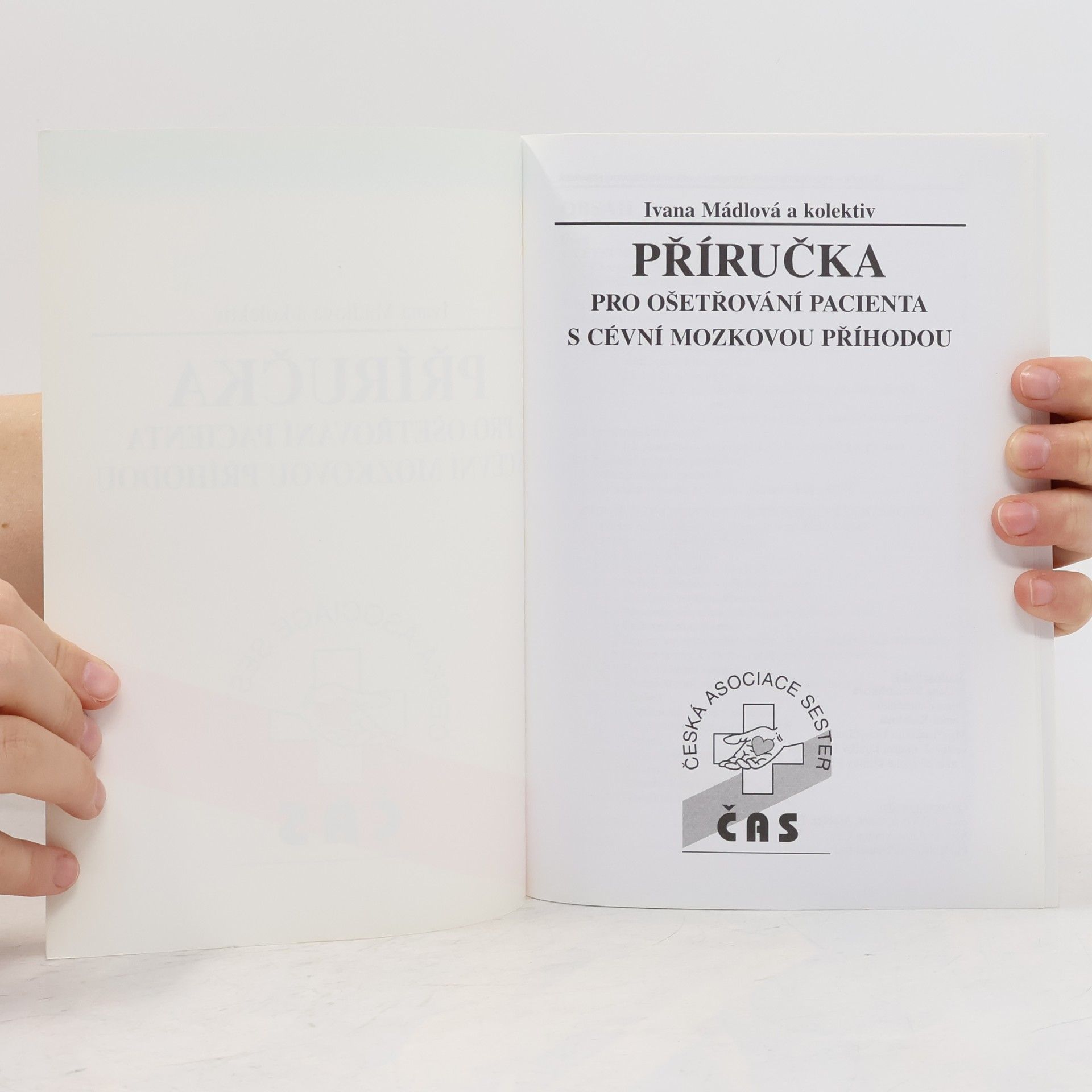 Ivana Mádlová Příručka pro ošetřování pacienta s cévní mozkovou příhodou