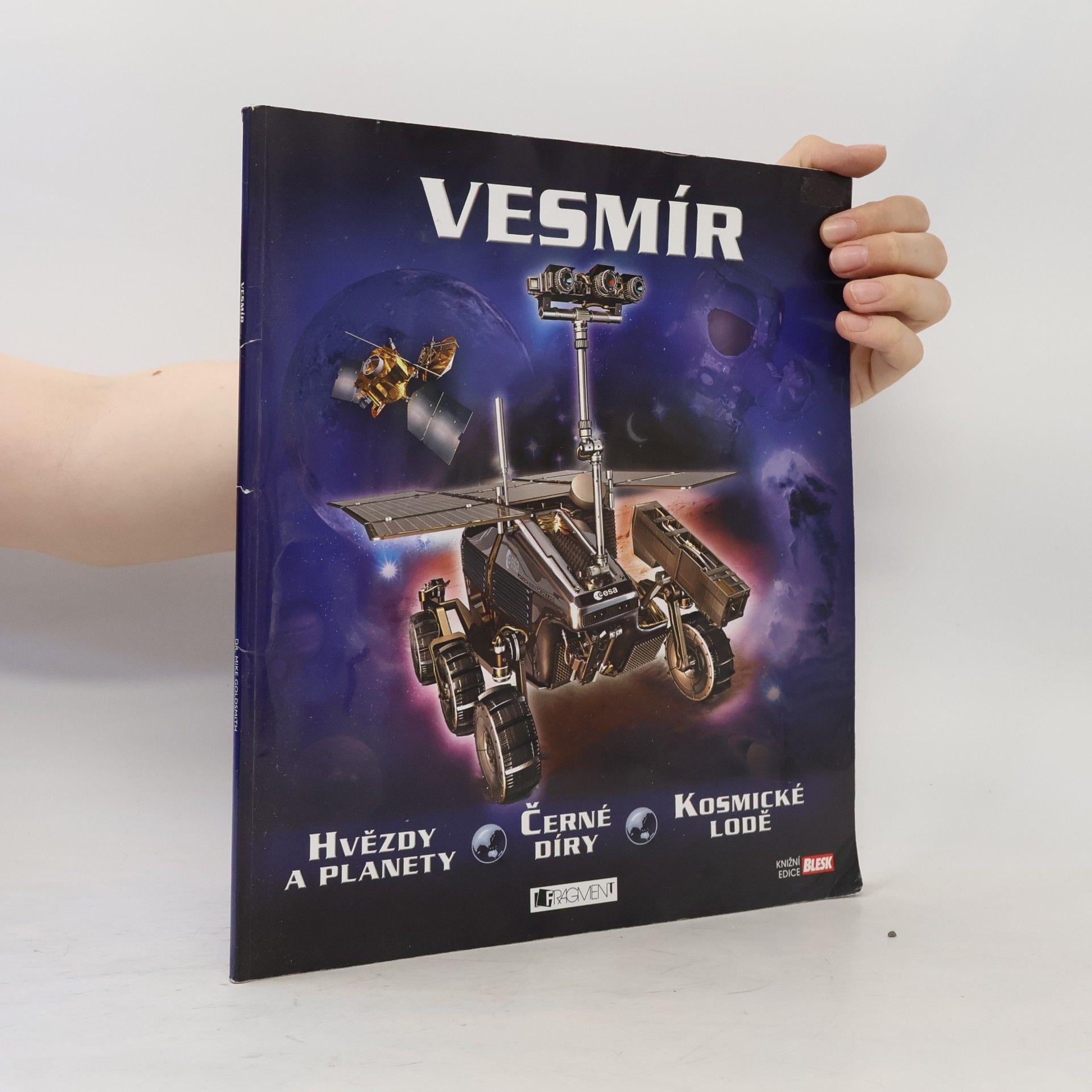 Mike Goldsmith Vesmír: Hvězdy a planety, černé díry, kosmické lodě