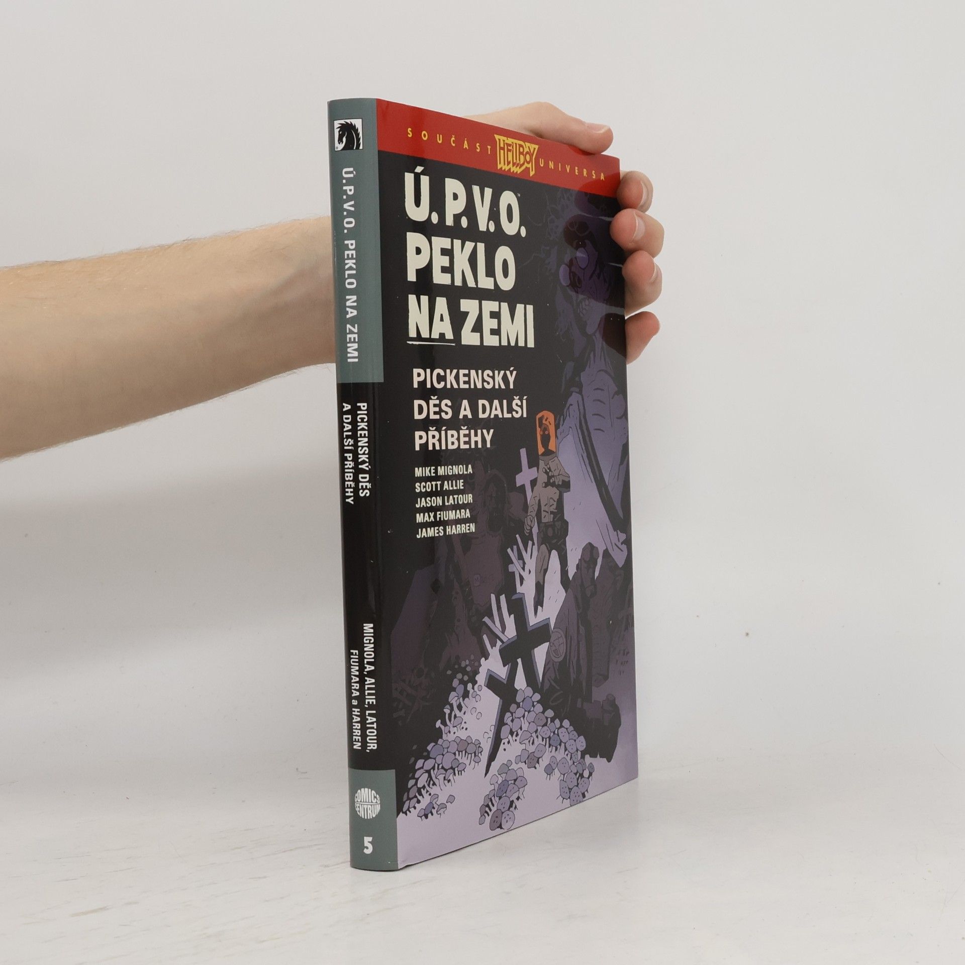 Mike Mignola Ú.P.V.O. Peklo na zemi 5 - Pickenský děs a další příběhy