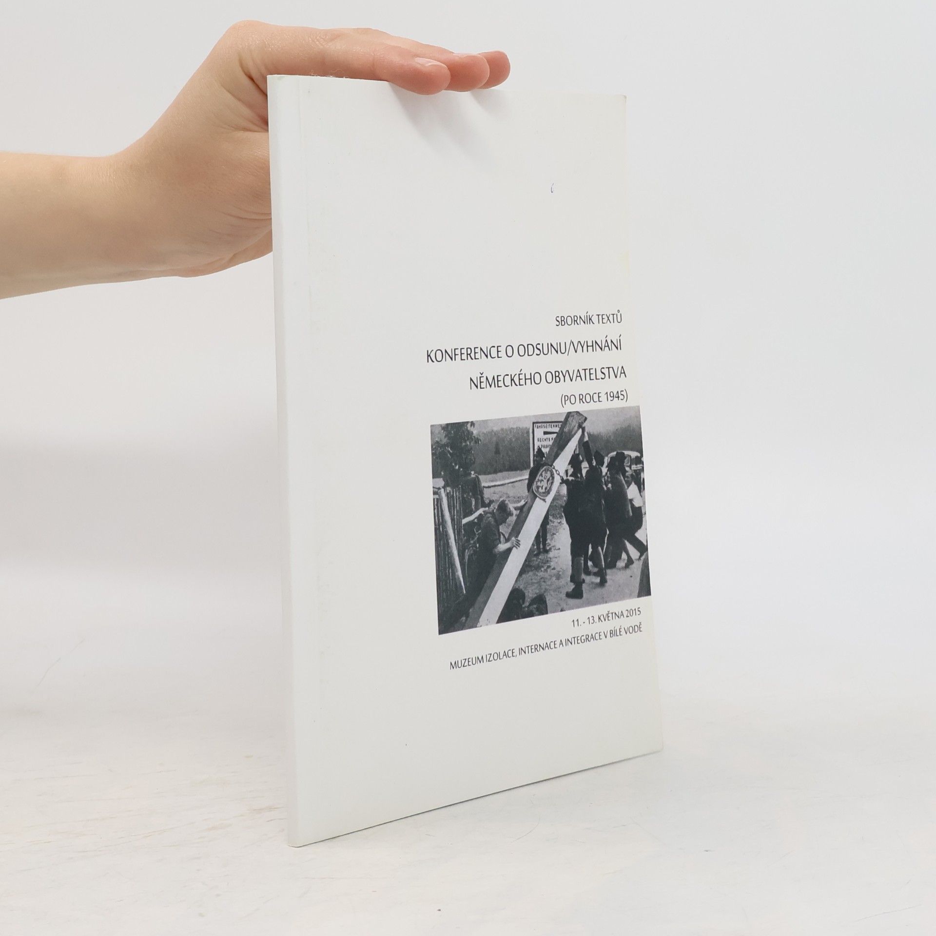 Sborník textů konference o odsunu vyhnání německého obyvatelstva po roce 1945