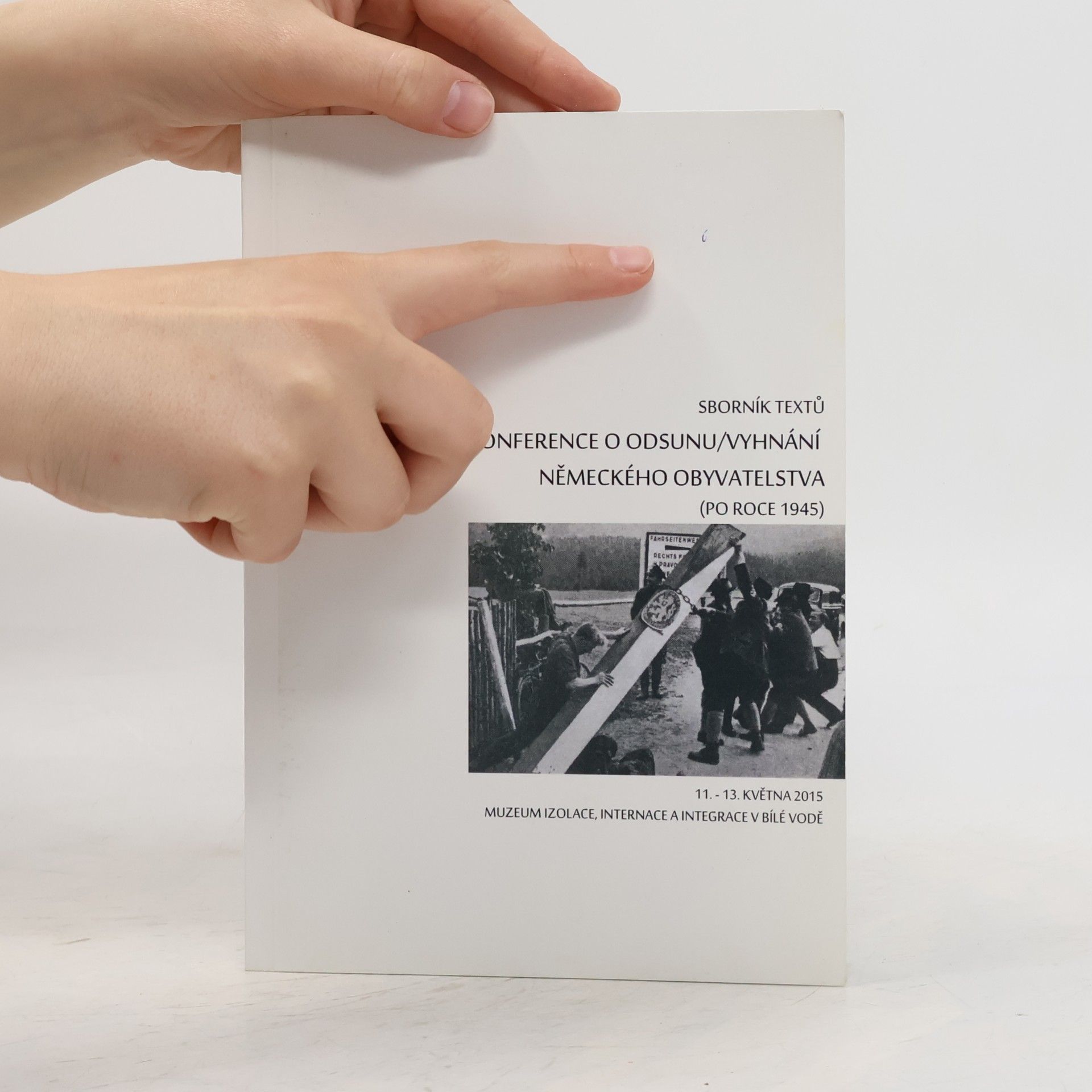 Milan Rychlý Sborník textů konference o odsunu vyhnání německého obyvatelstva po roce 1945