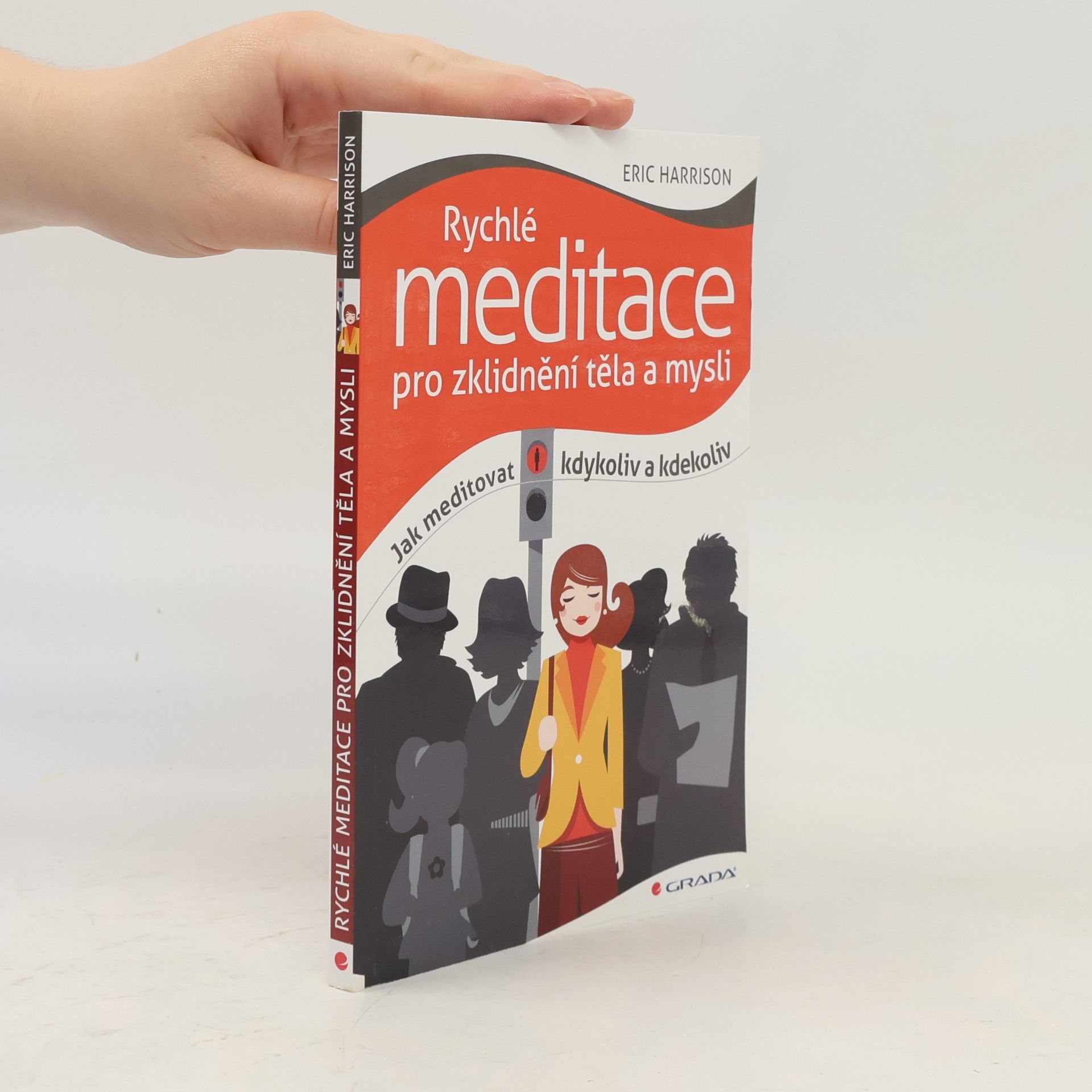 Eric Harrison Rychlé meditace pro zklidnění těla a mysli: Jak meditovat kdykoliv a kdekoliv